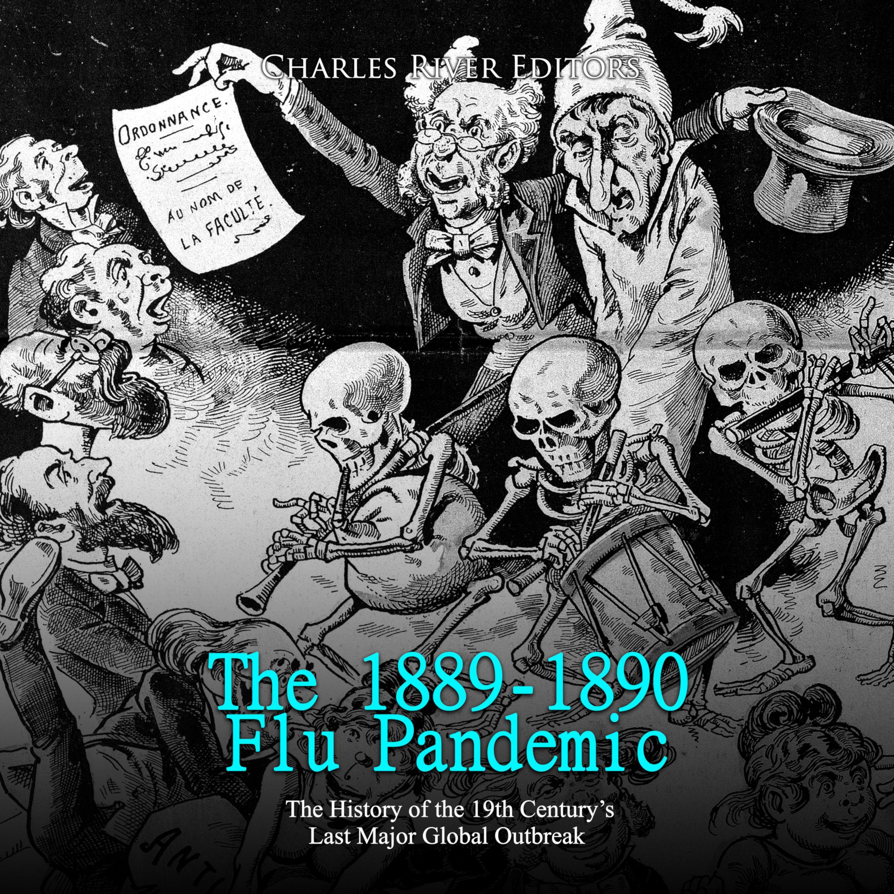 The 1889-1890 Flu Pandemic: The History of the 19th Century's Last Major Global Outbreak