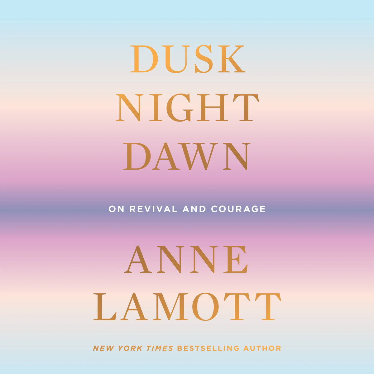 Dusk, Night, Dawn
