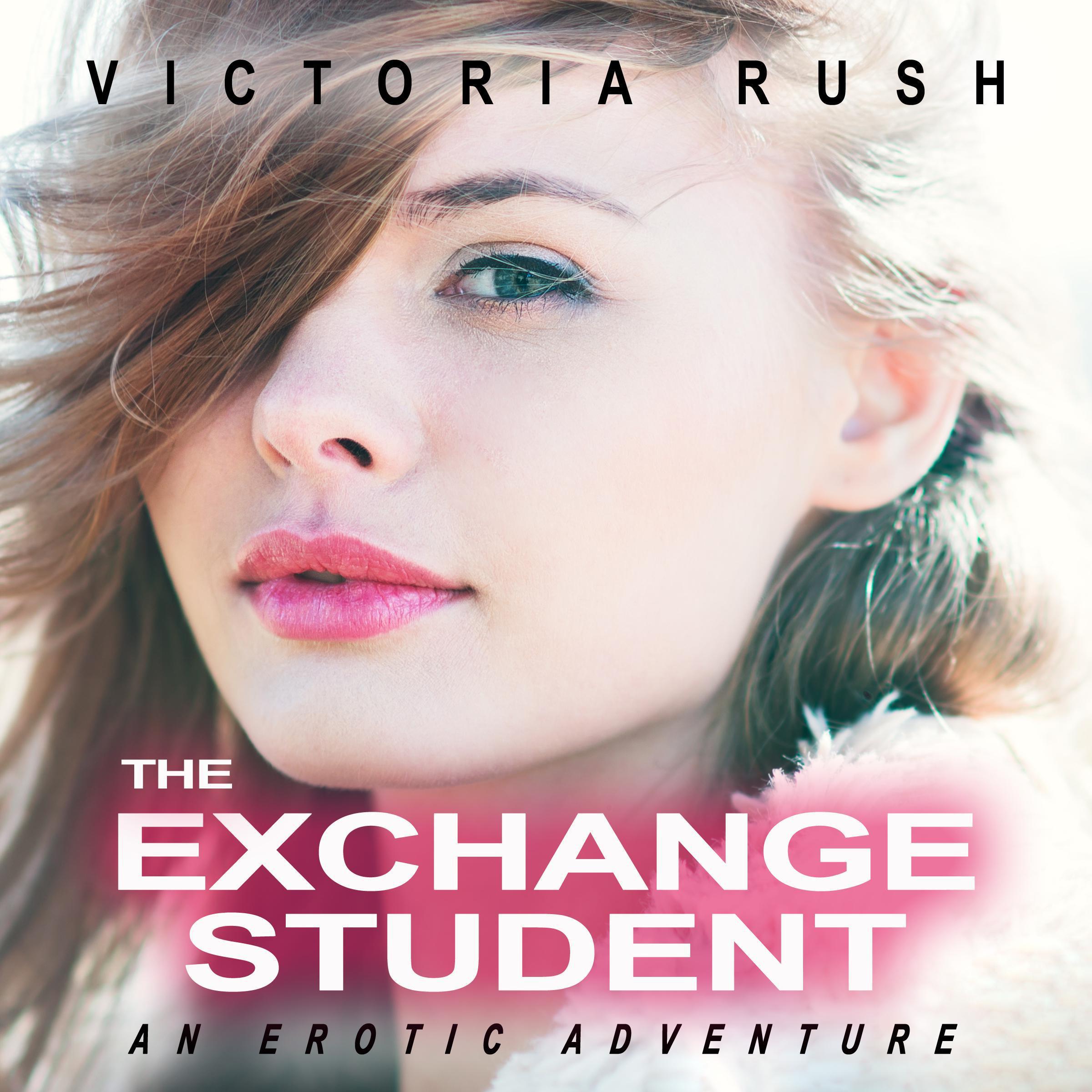 The Exchange Student: An Erotic Adventure ( Human Narrated Audiobook )