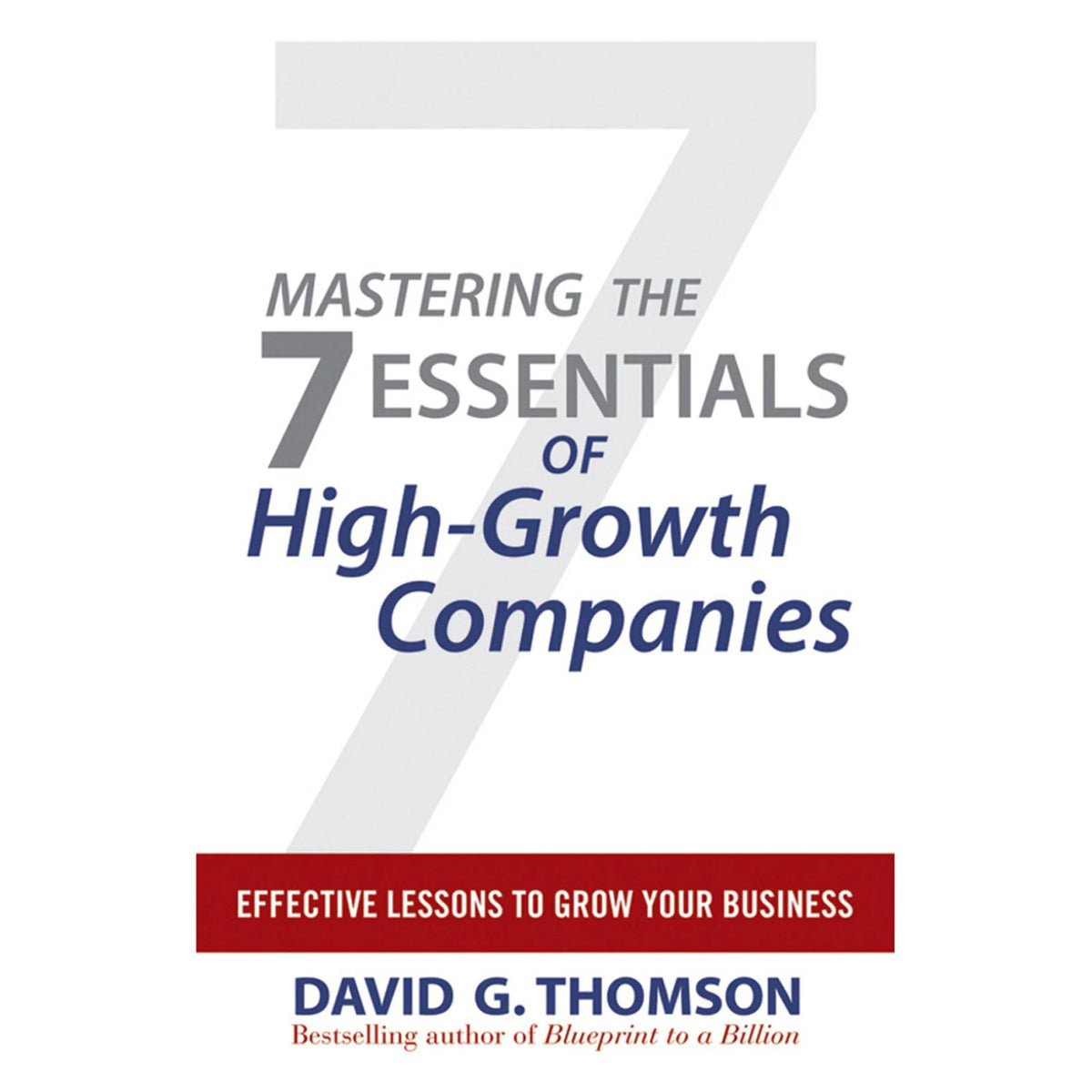 Mastering the 7 Essentials of High-Growth Companies