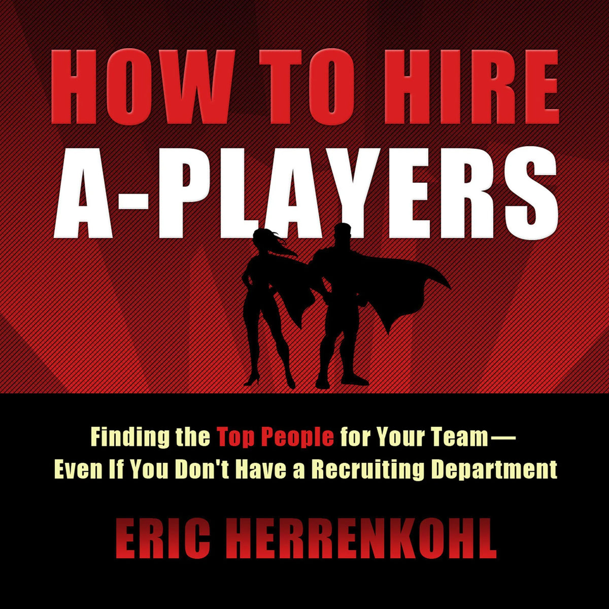 How to Hire A-Players