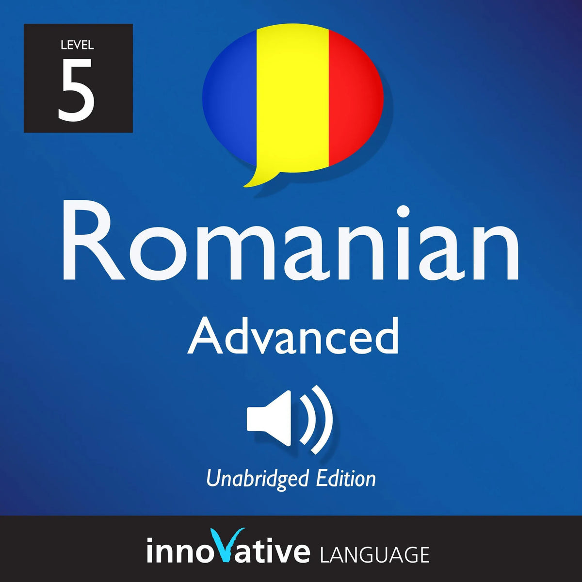 Learn Romanian - Level 5: Advanced Romanian, Volume 1