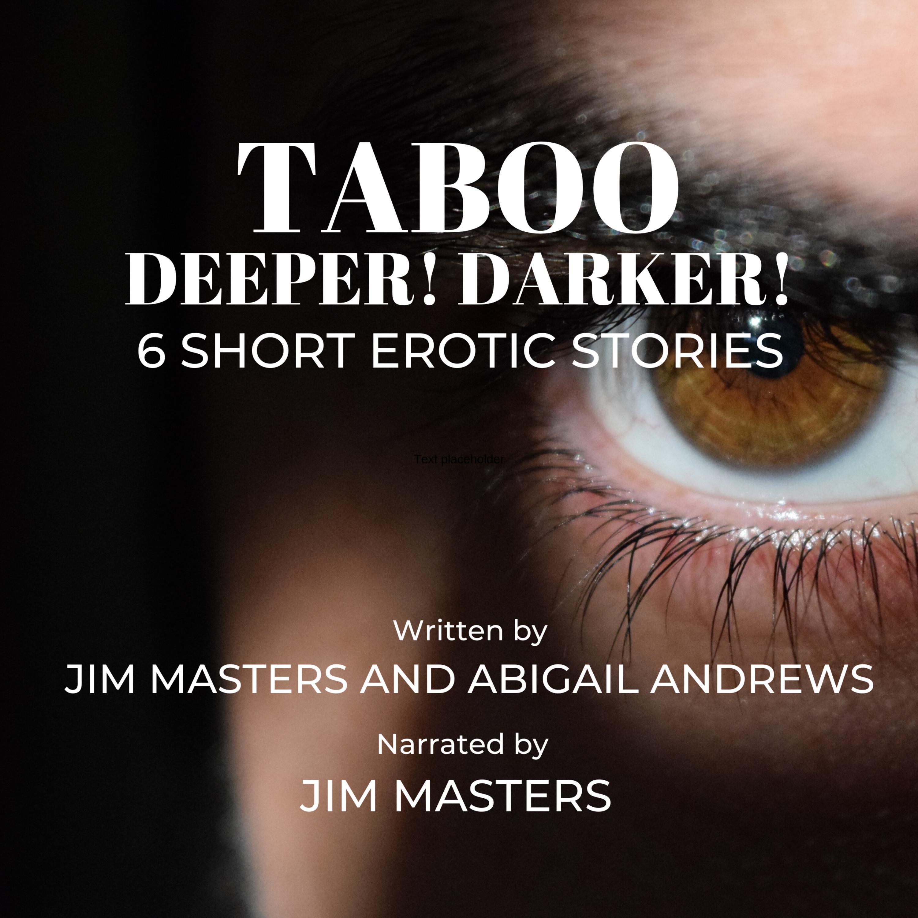 Deeper! Darker!