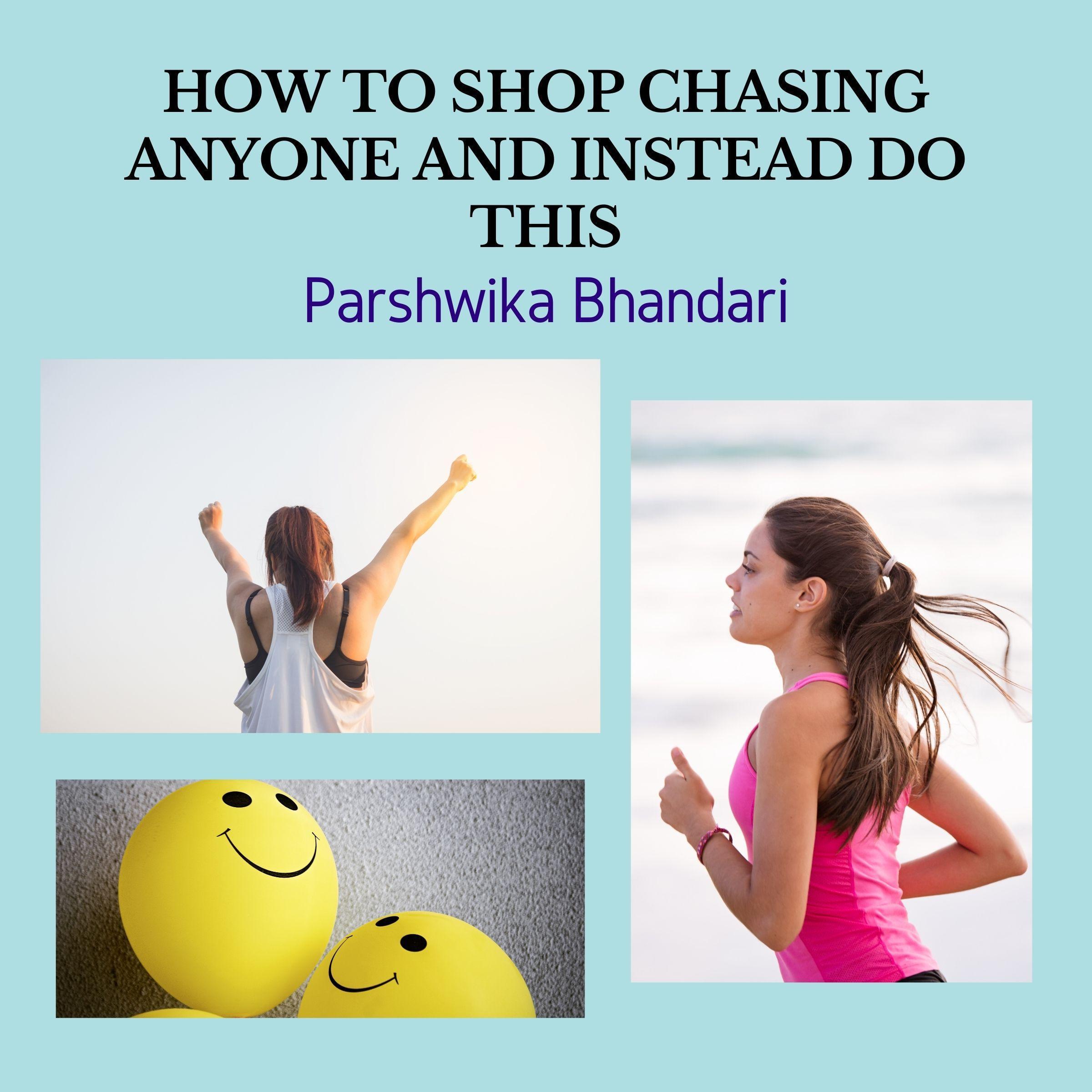 HOW TO SHOP CHASING ANYONE AND INSTEAD DO  THIS