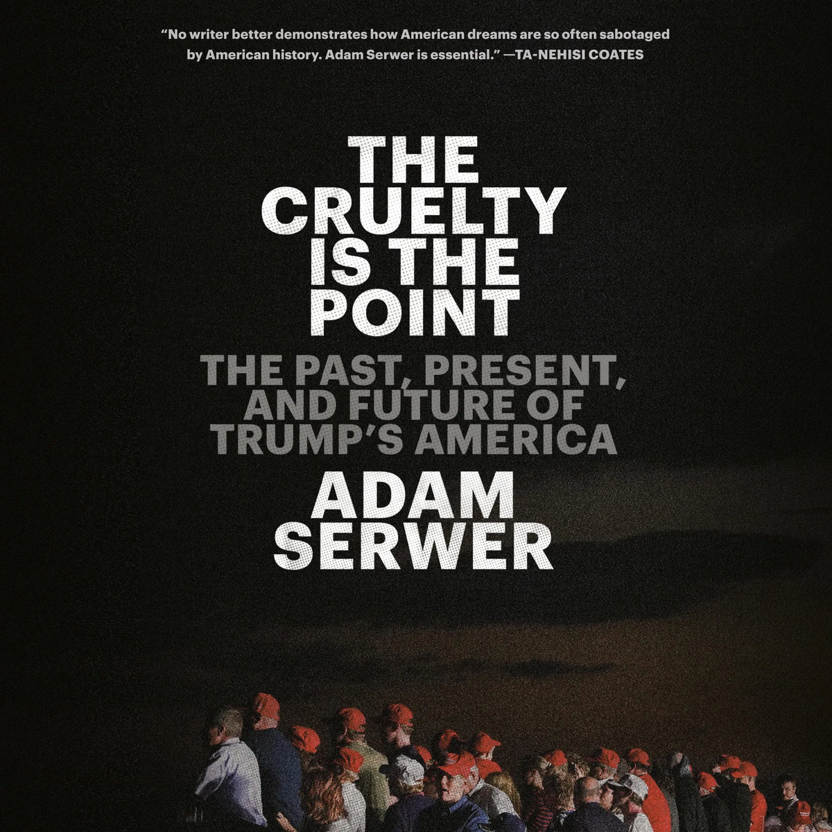 The Cruelty Is the Point