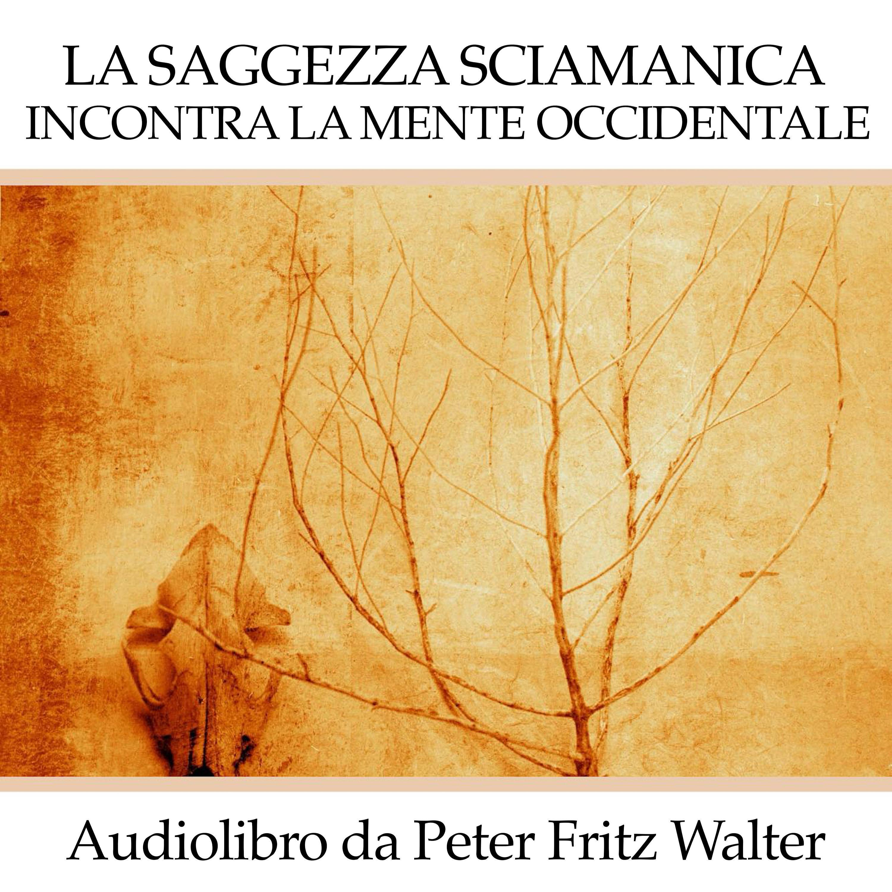 La Saggezza Sciamanica Incontra la Mente Occidentale