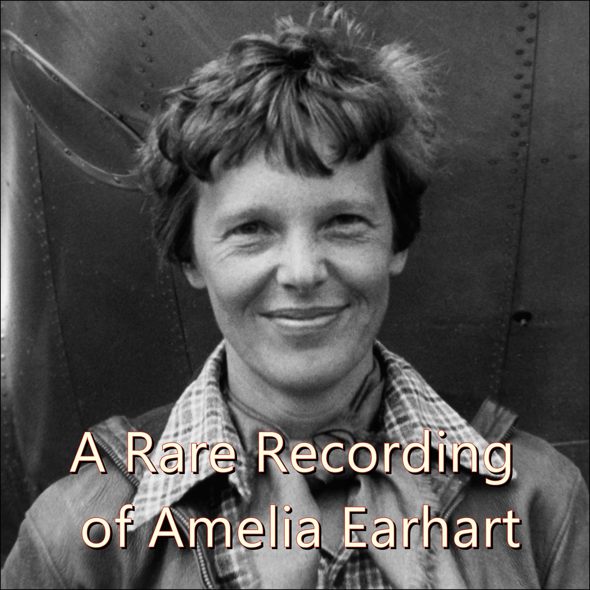 A Rare Recording of Amelia Earhart