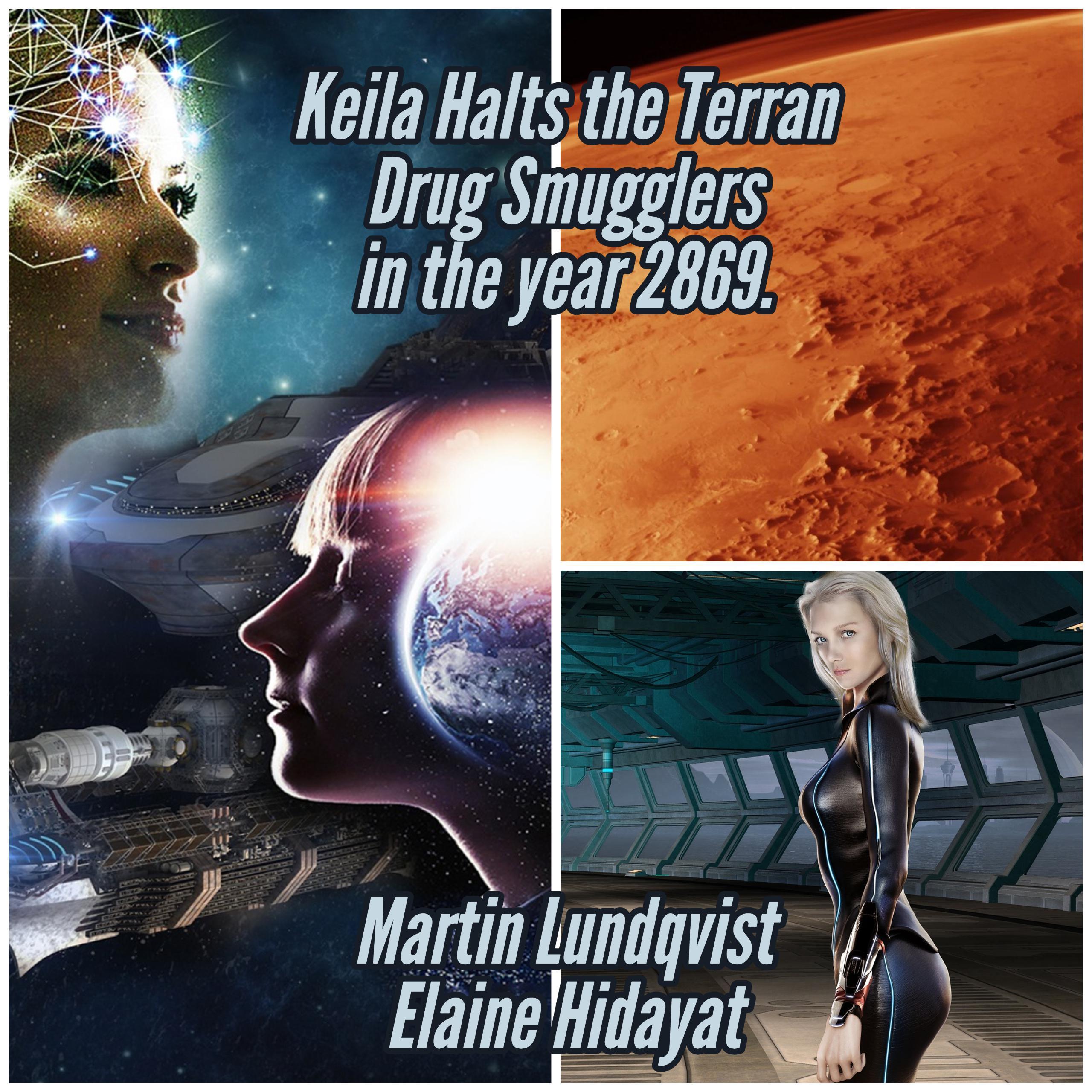 Keila Halts the Terran Drug Smugglers  in the year 2869.
