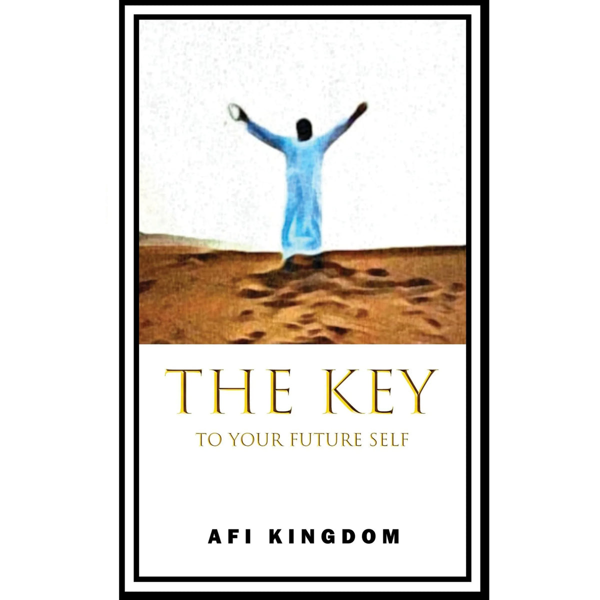 KEYS TO YOUR FUTURE SELF