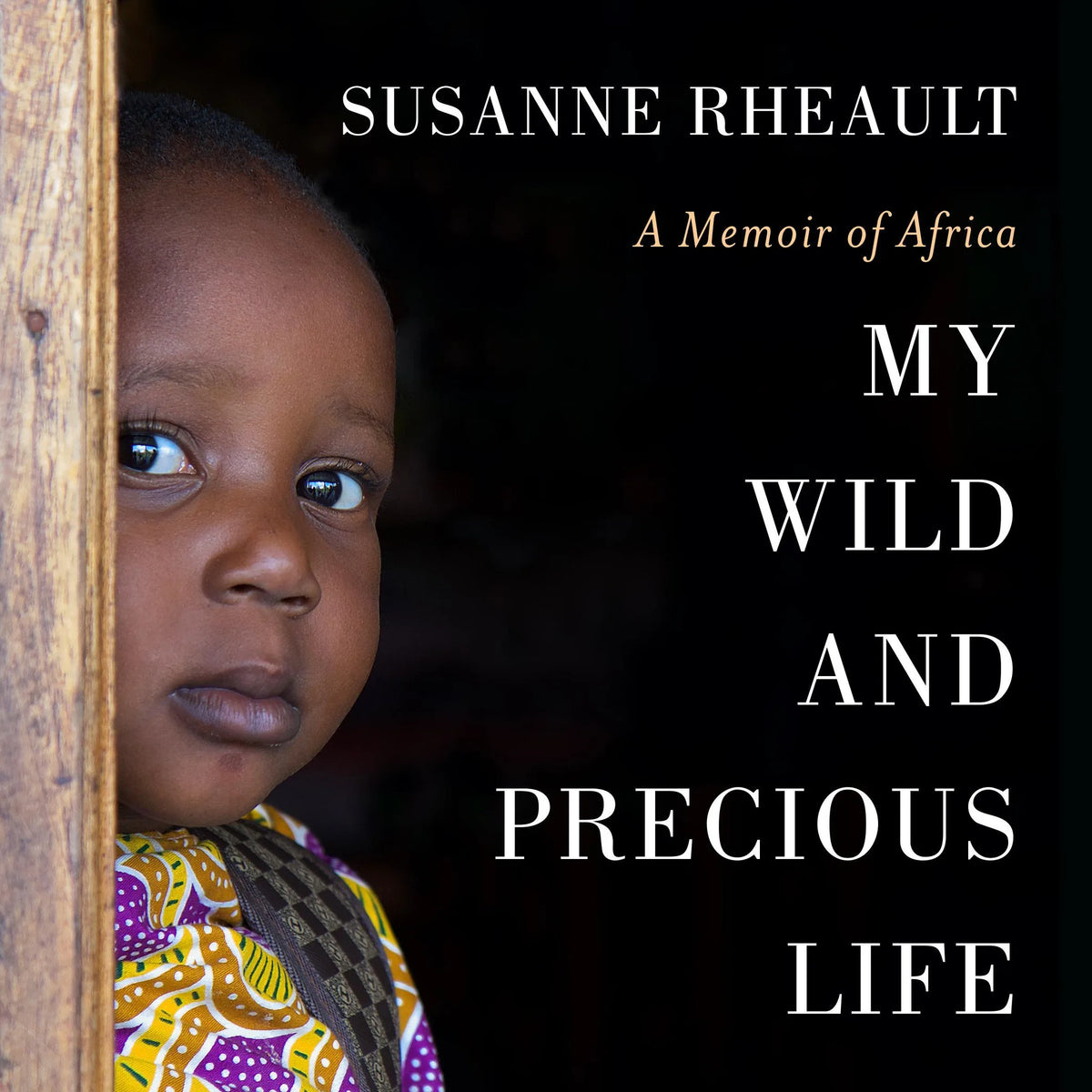 My Wild and Precious Life