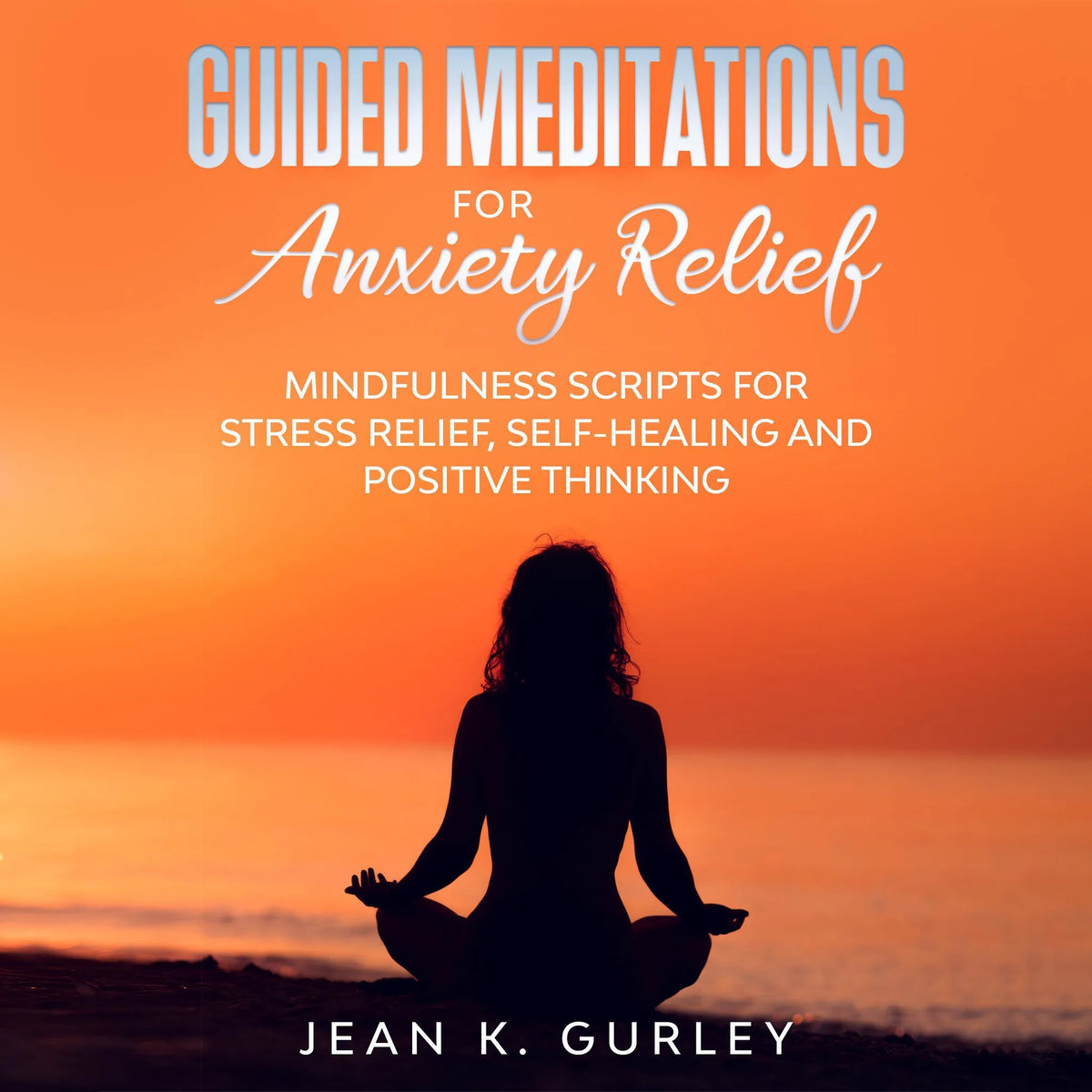 Guided Meditations for Anxiety Relief
