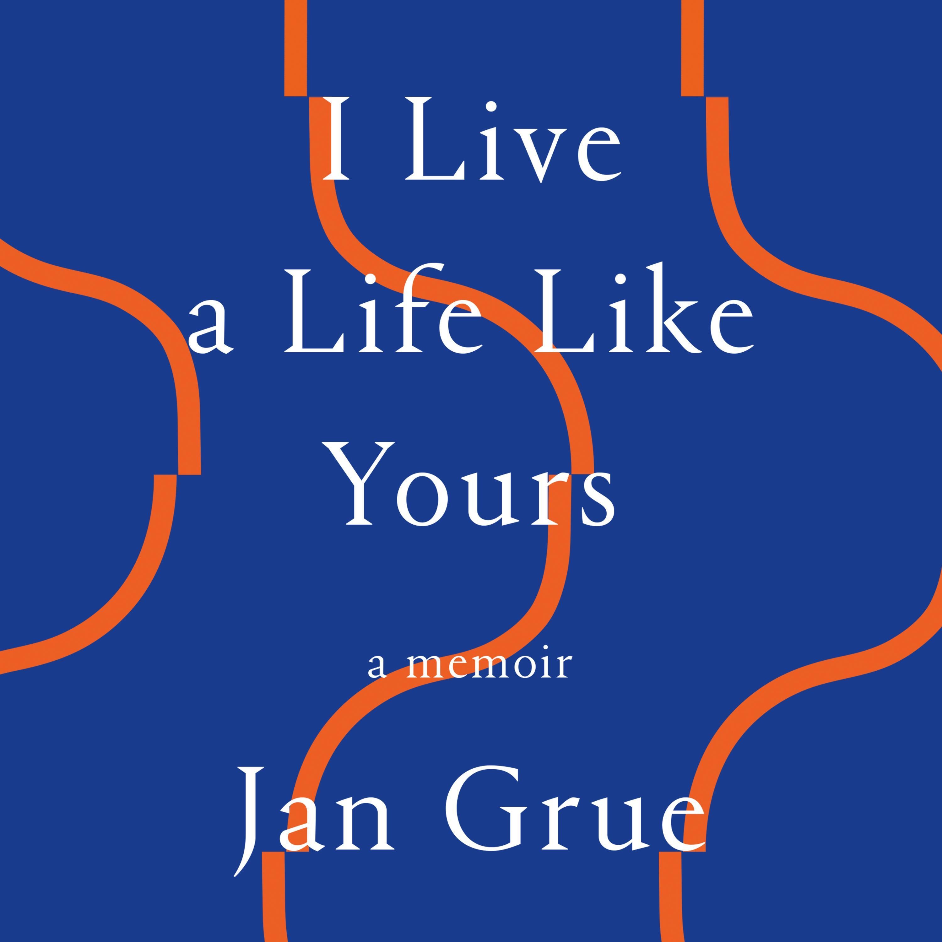 I Live a Life Like Yours