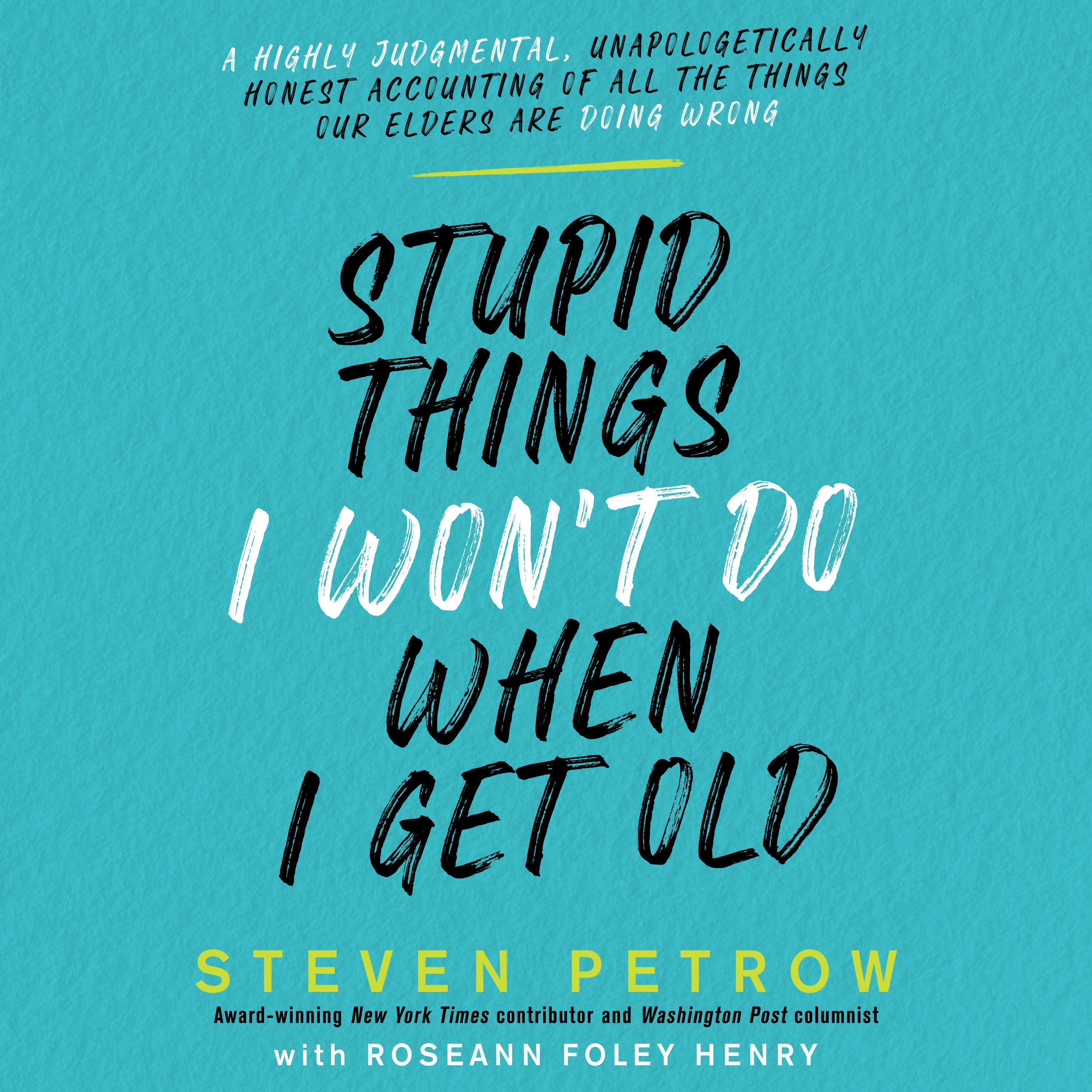 Stupid Things I Won't Do When I Get Old