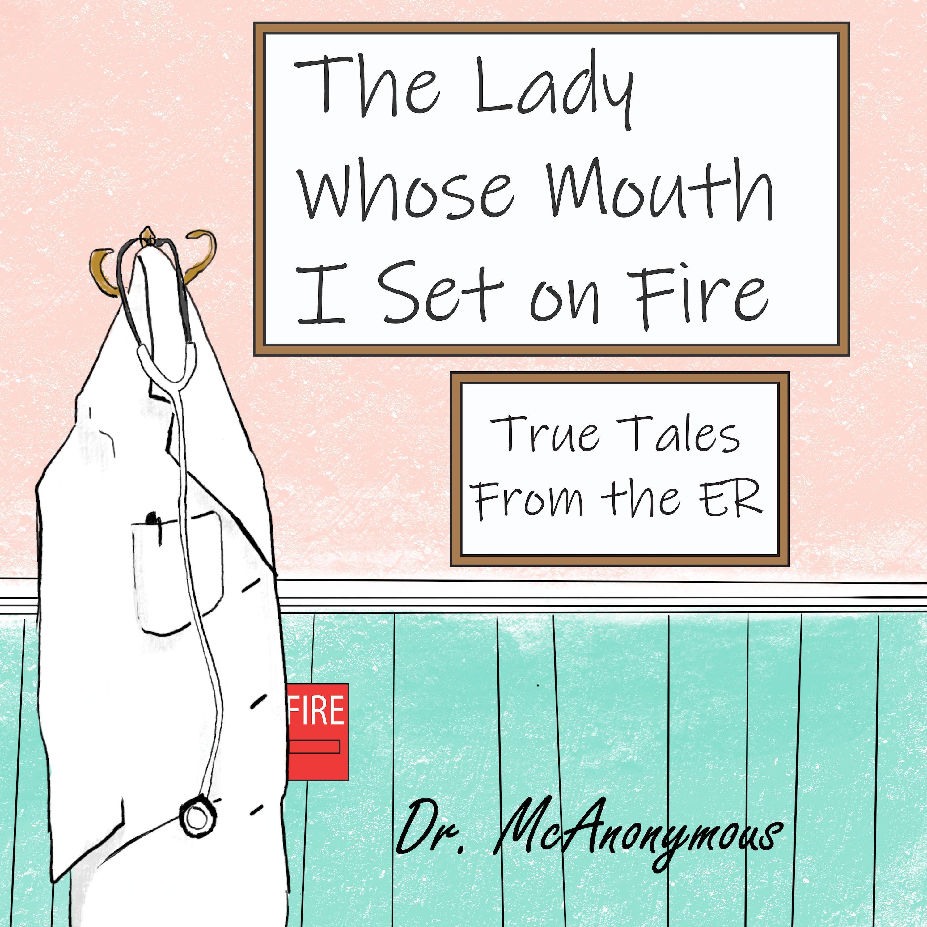 The Lady Whose Mouth I Set on Fire