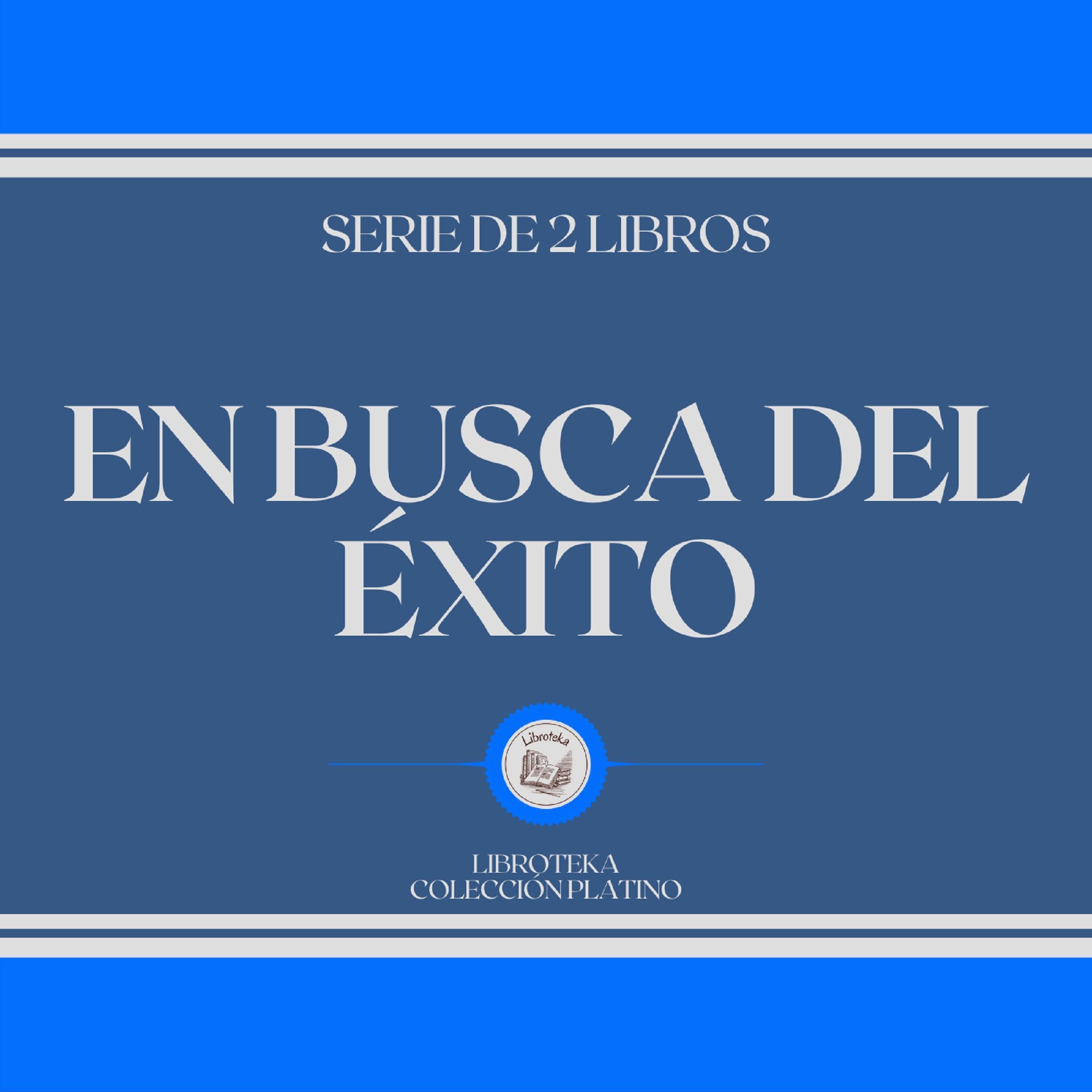 En Busca del Éxito (Serie de  2 Libros)