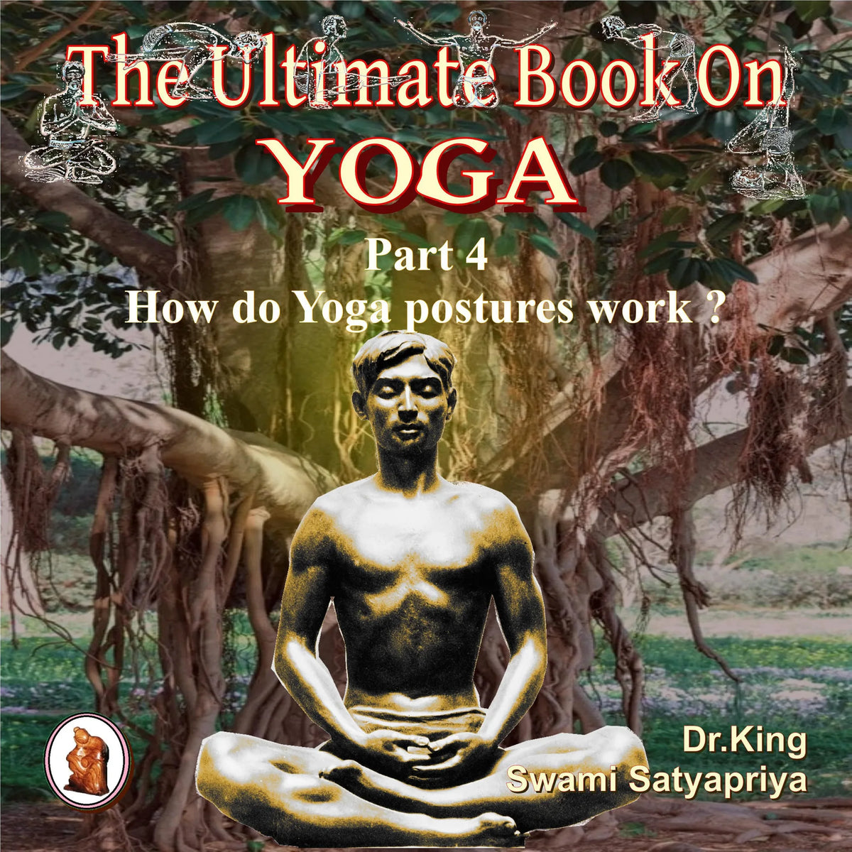 Part 4 of The Ultimate Book on Yoga