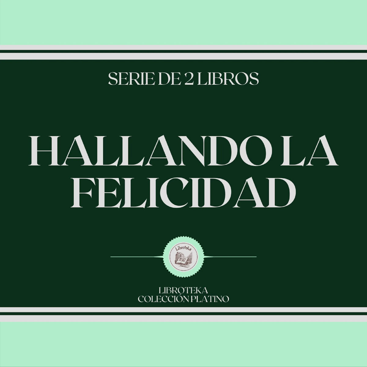 Hallando la Felicidad (Serie de 2 Libros)