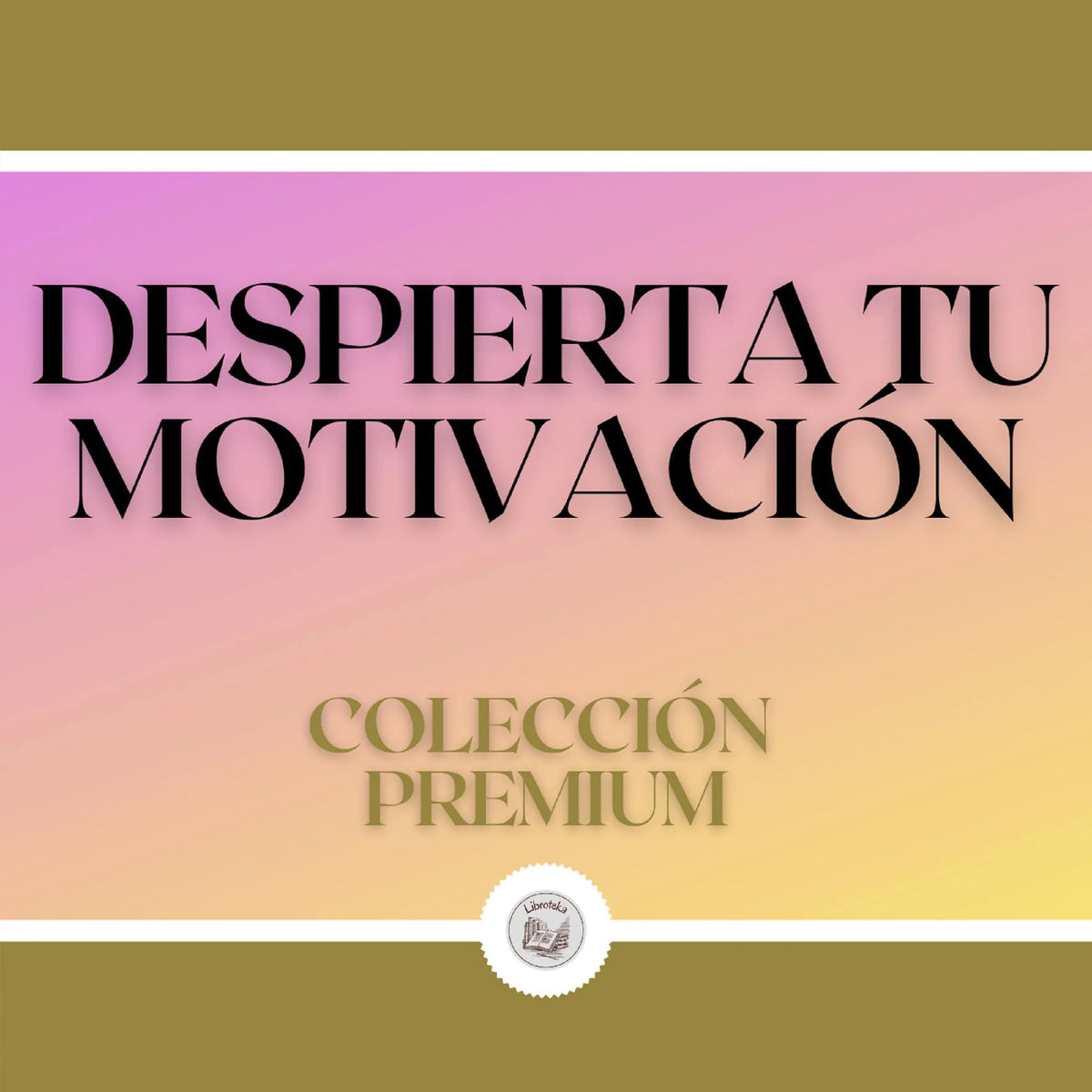 Despierta tu Motivación: Colección Premium (3 Libros)