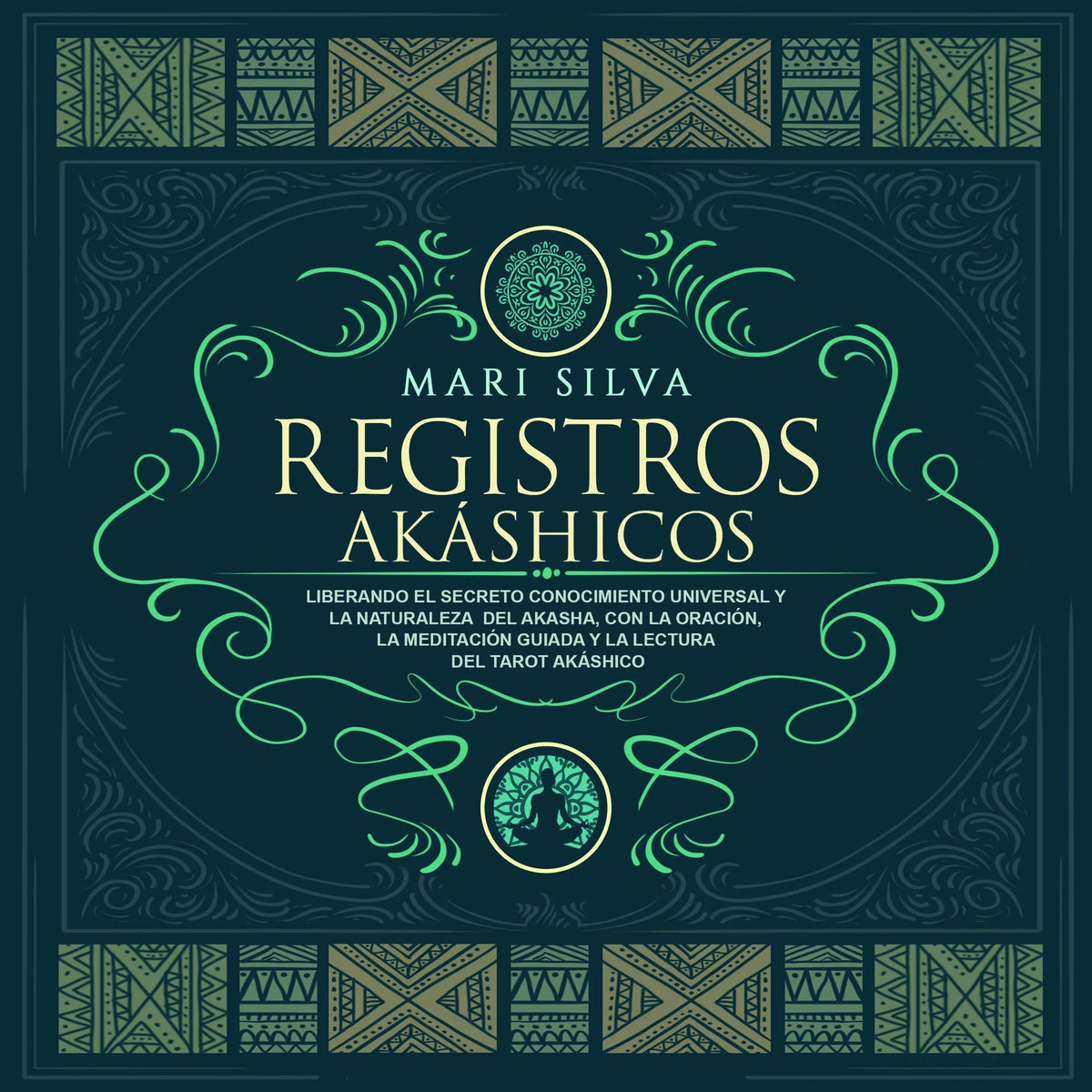 Registros akáshicos: Liberando el secreto conocimiento universal y la naturaleza del akasha, con la oración, la meditación guiada y la lectura del tarot akáshico