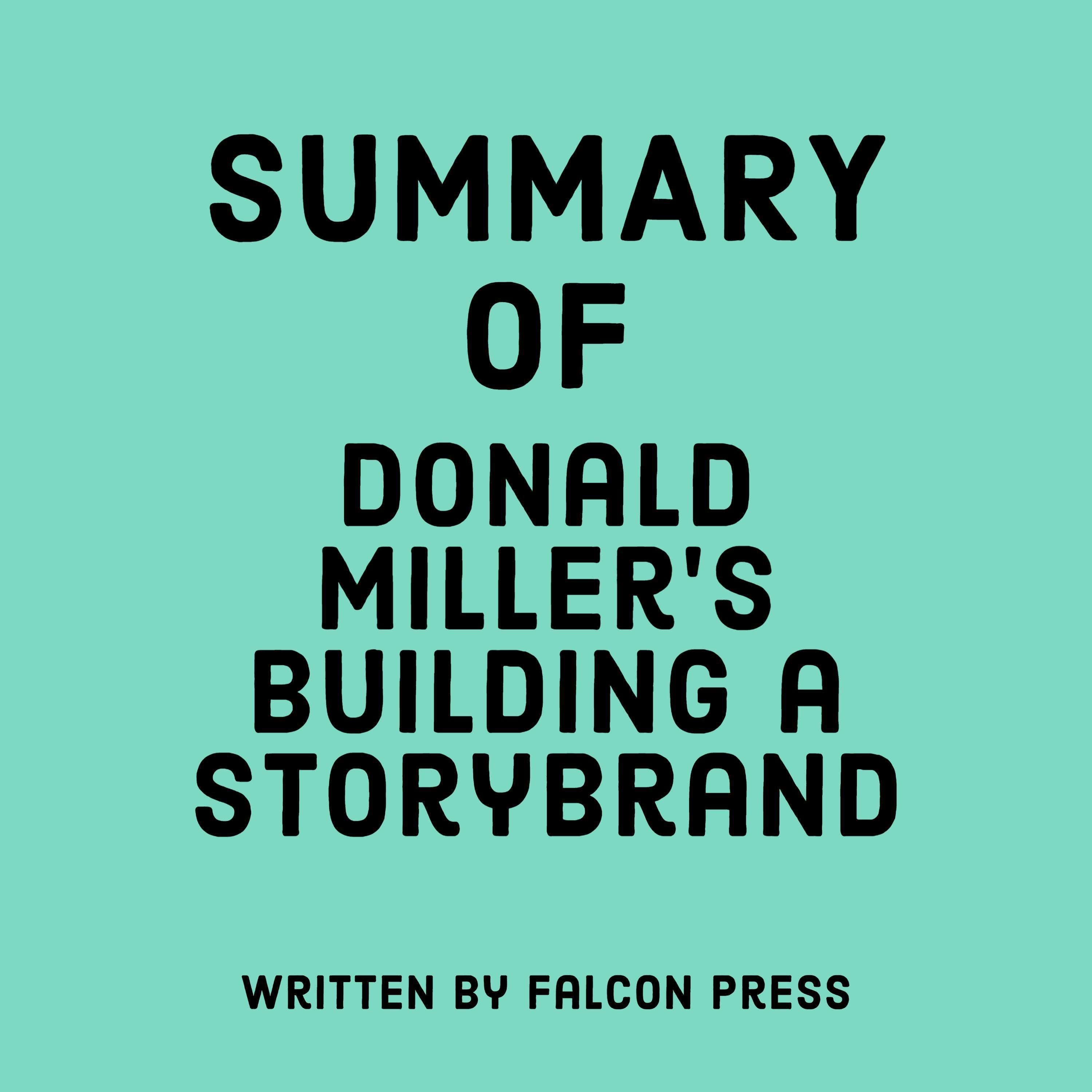 Summary of Donald Miller's Building a StoryBrand