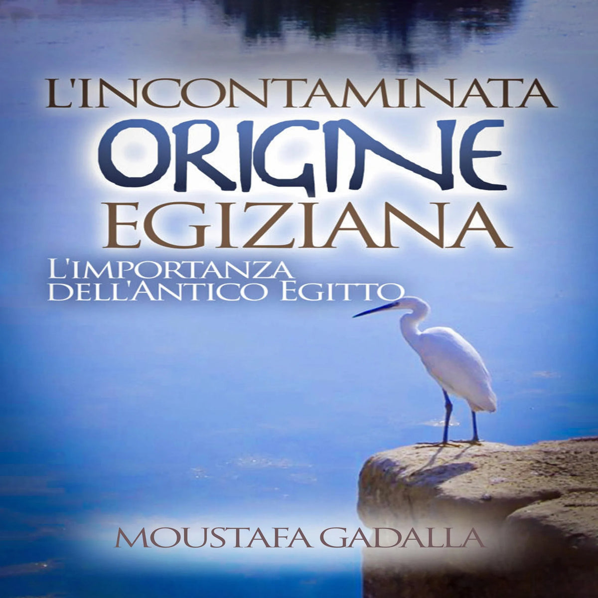 L'incontaminata origine egiziana – L’importanza dell’antico Egitto