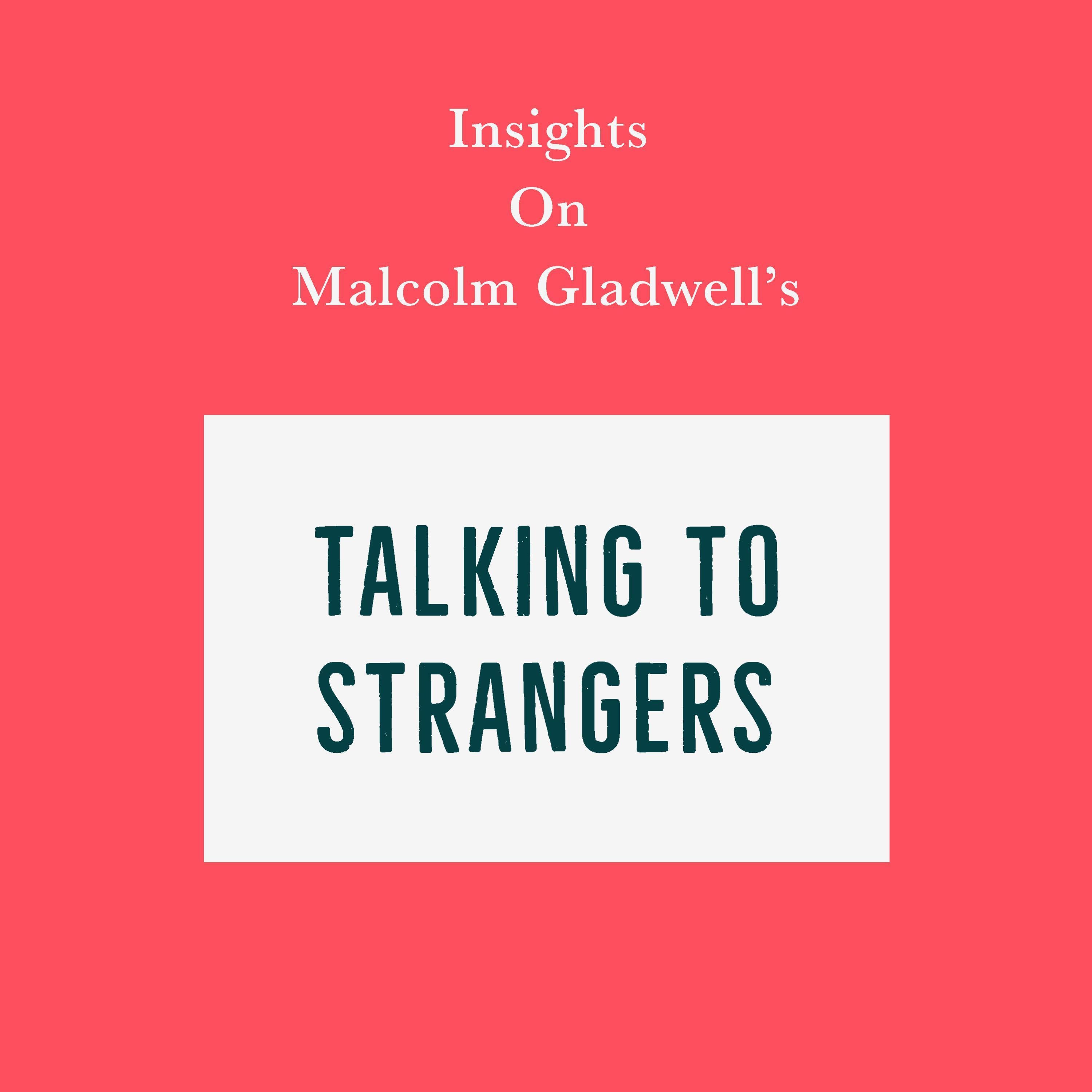 Insights on Malcolm Gladwell's Talking to Strangers