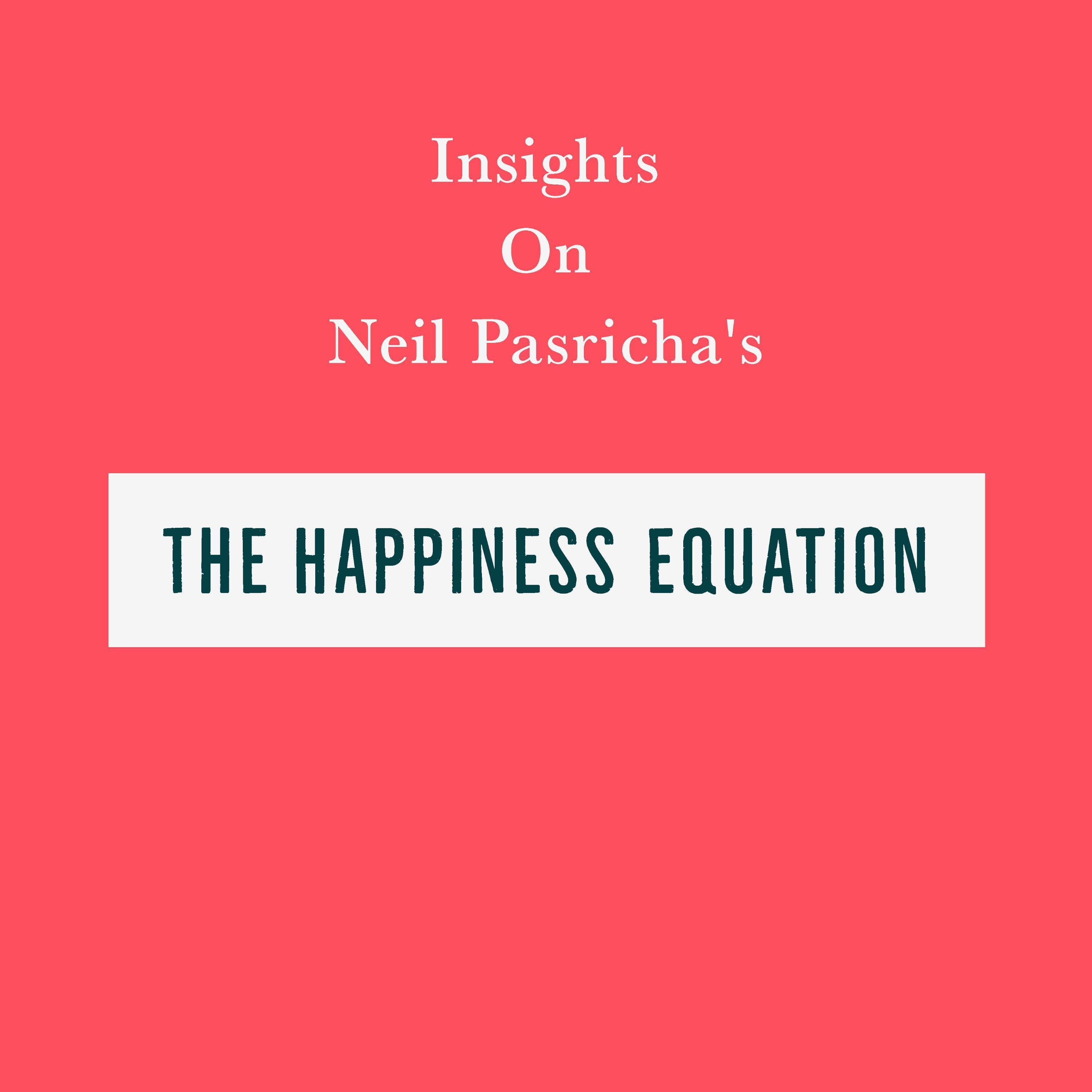 Insights on Neil Pasricha's The Happiness Equation