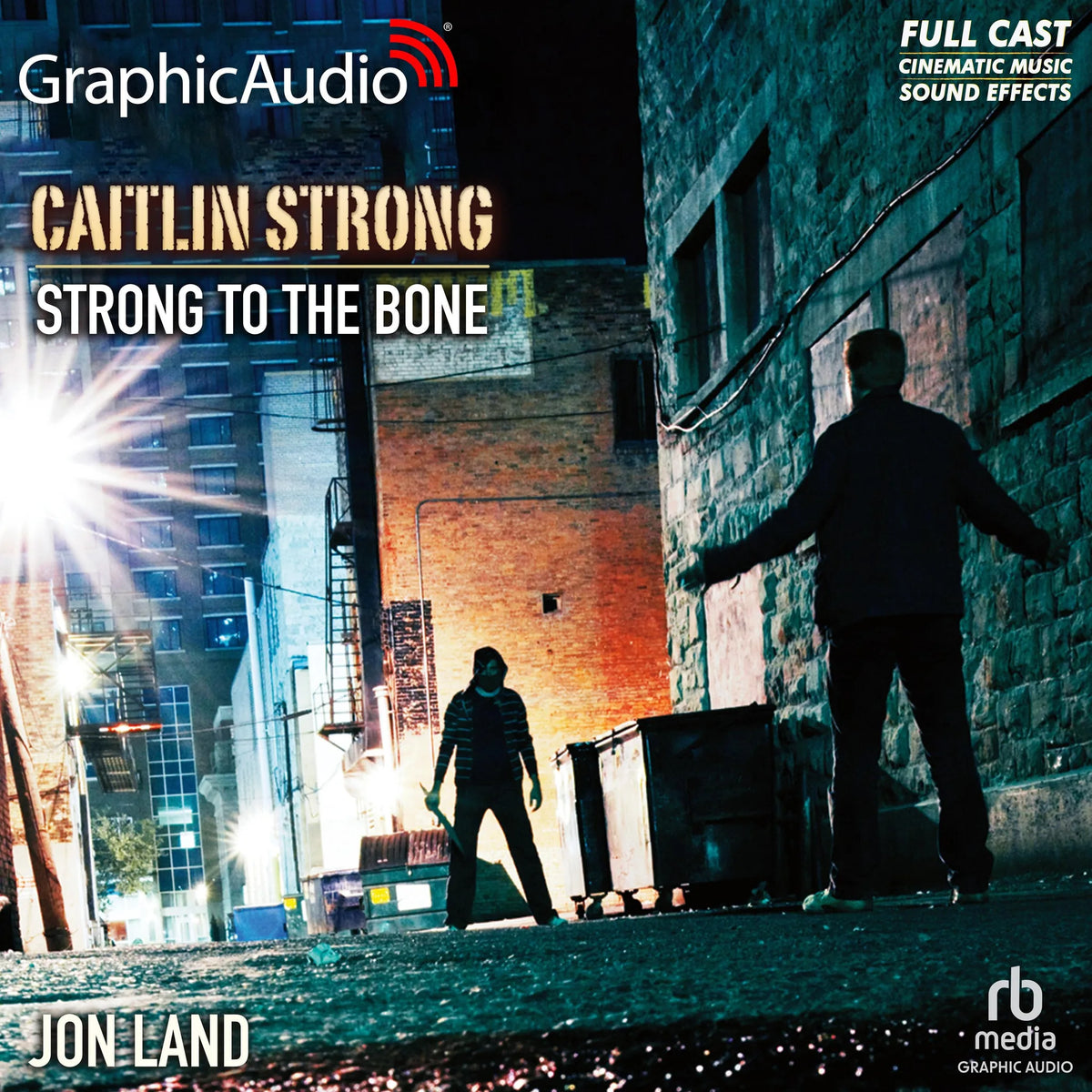 Strong to the Bone [Dramatized Adaptation]