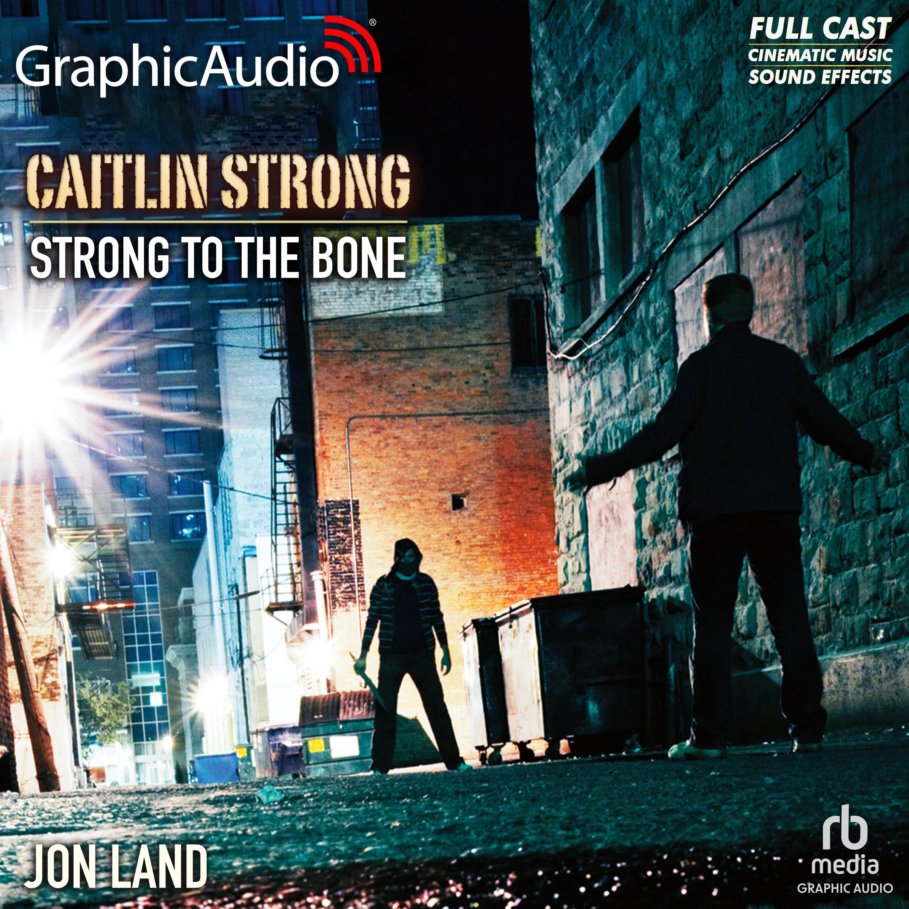 Strong to the Bone [Dramatized Adaptation]