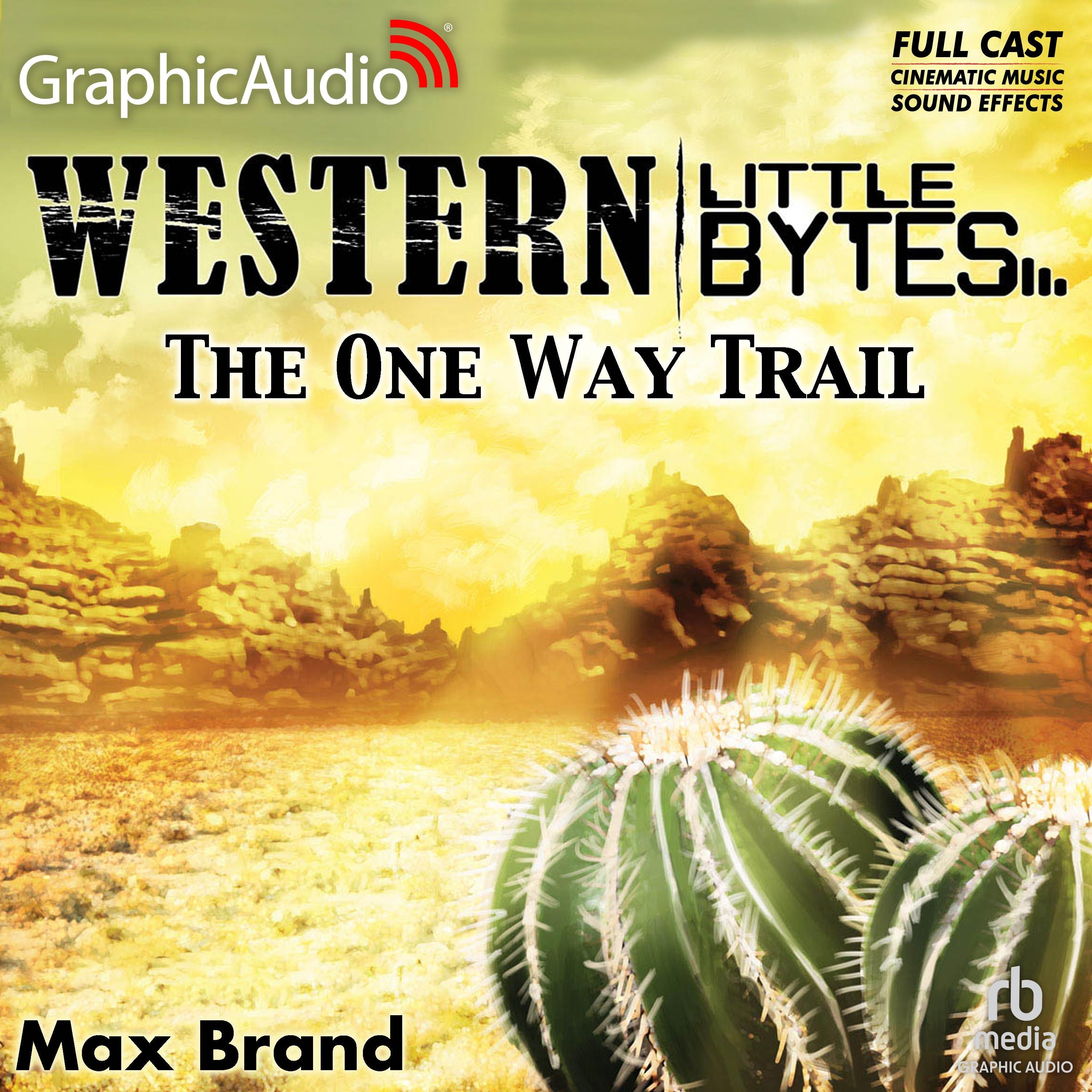The One Way Trail [Dramatized Adaptation]