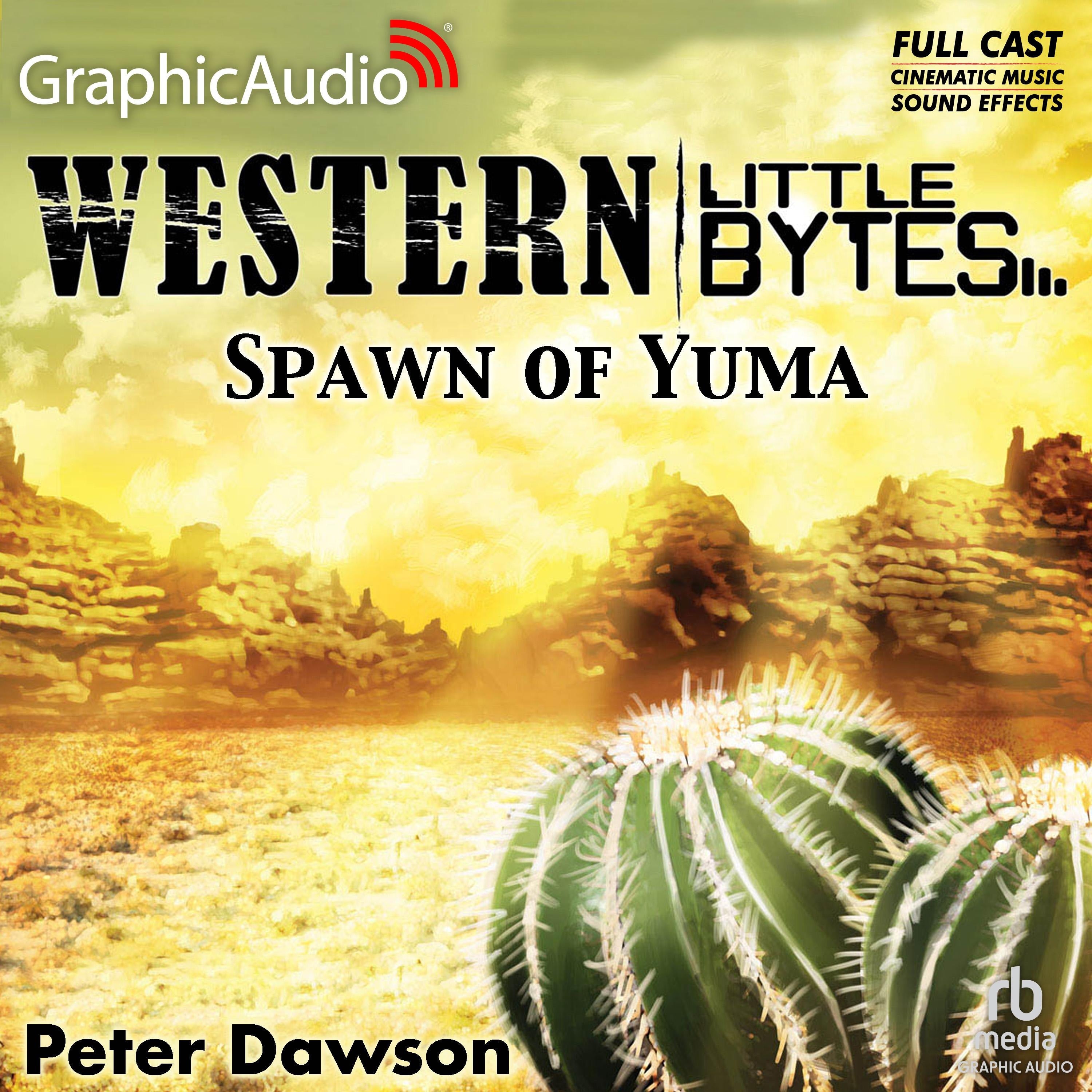 Spawn of Yuma [Dramatized Adaptation]