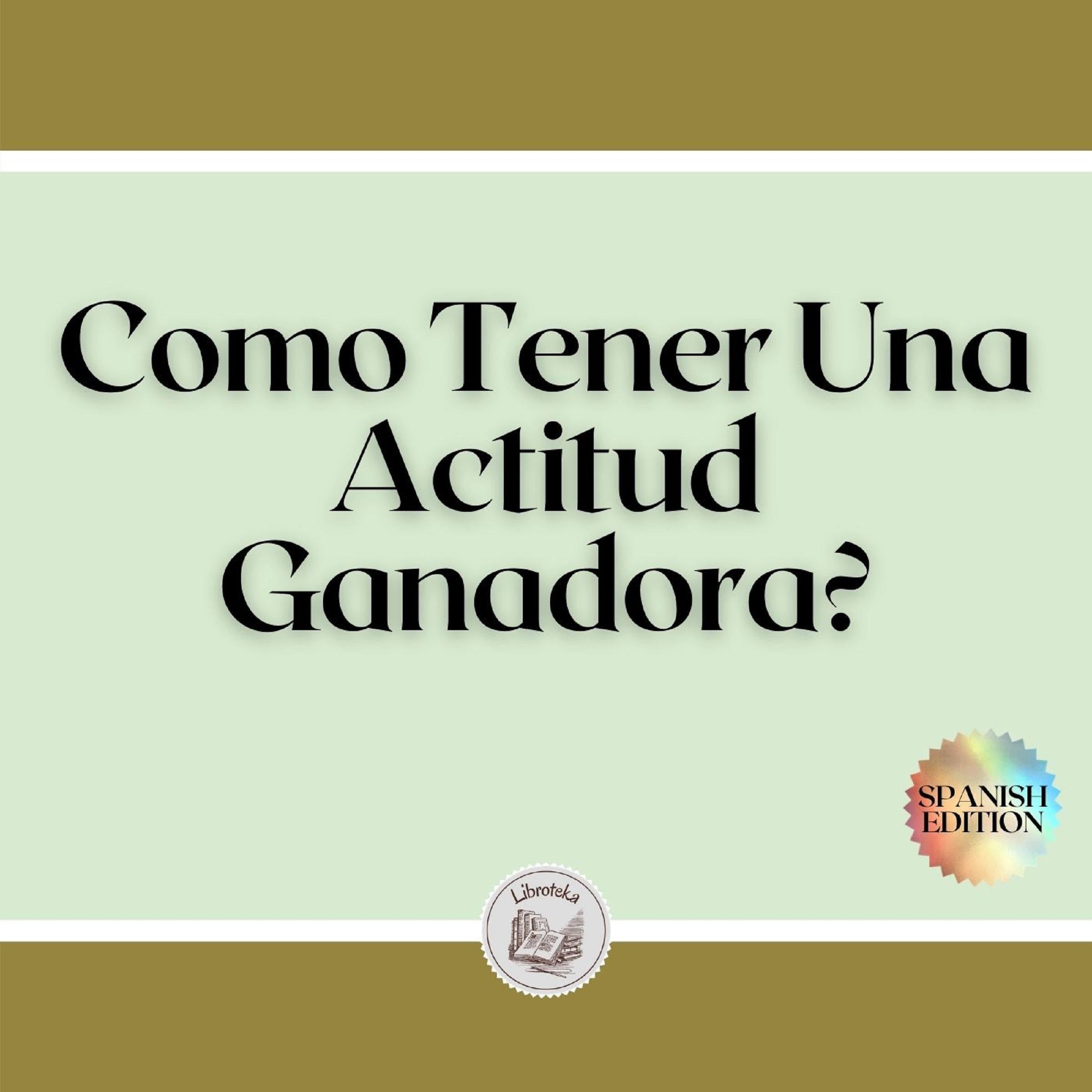 Como Tener Una Actitud Ganadora?