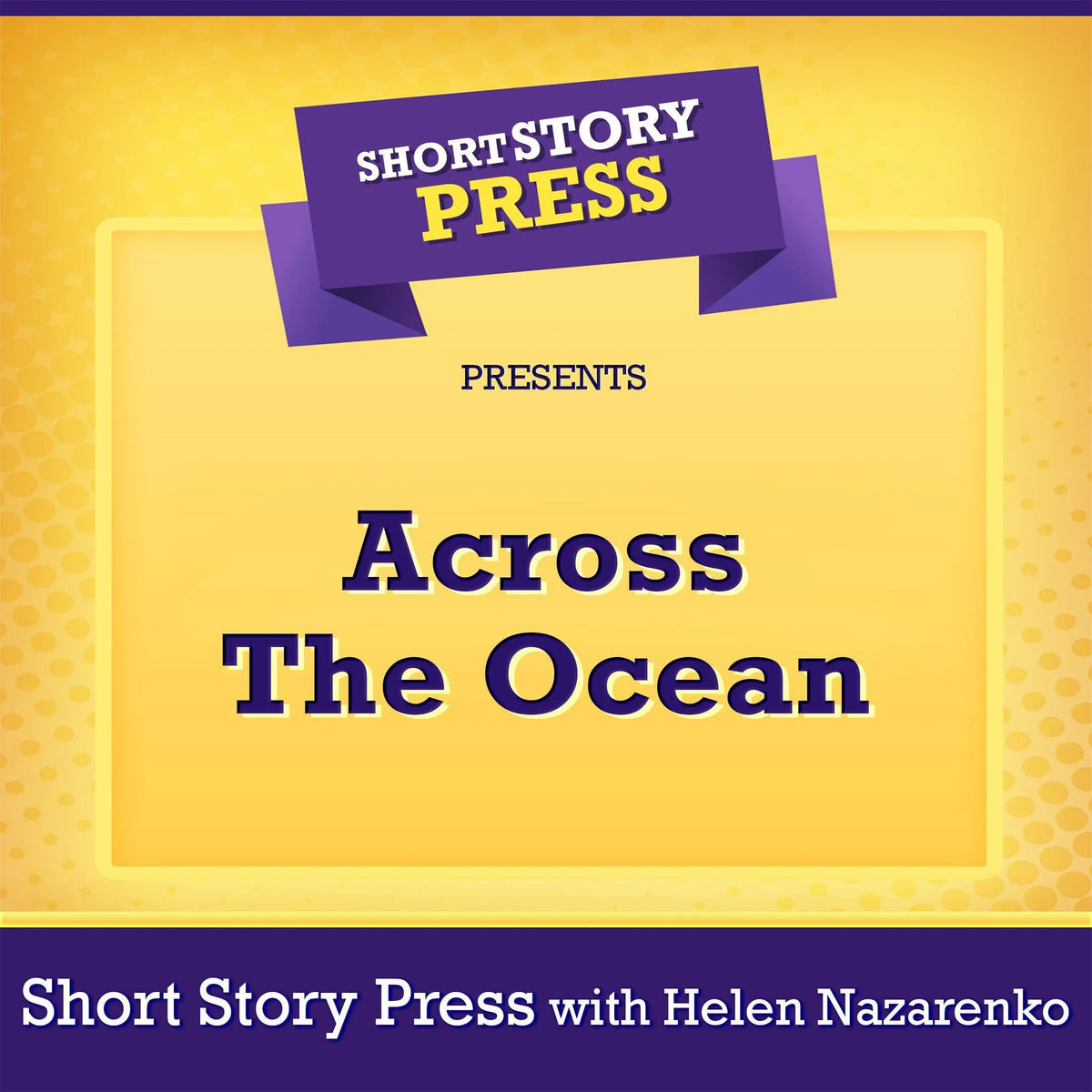Short Story Press Presents Across The Ocean