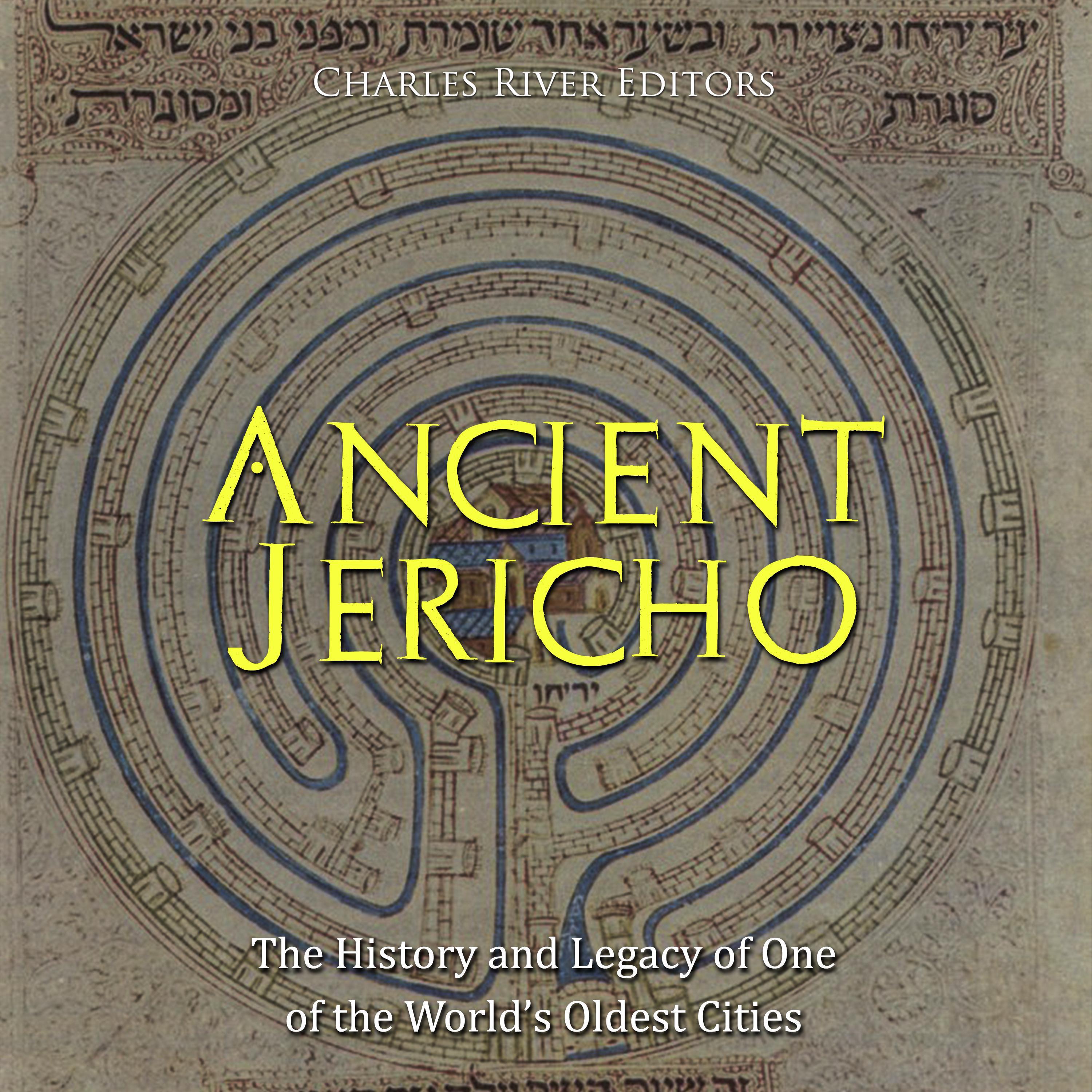 Ancient Jericho: The History and Legacy of One of the World's Oldest Cities