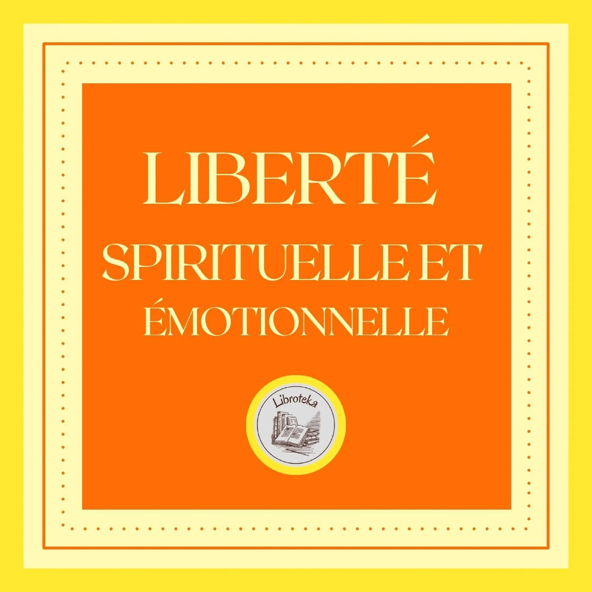 Liberté Spirituelle Et Émotionnelle