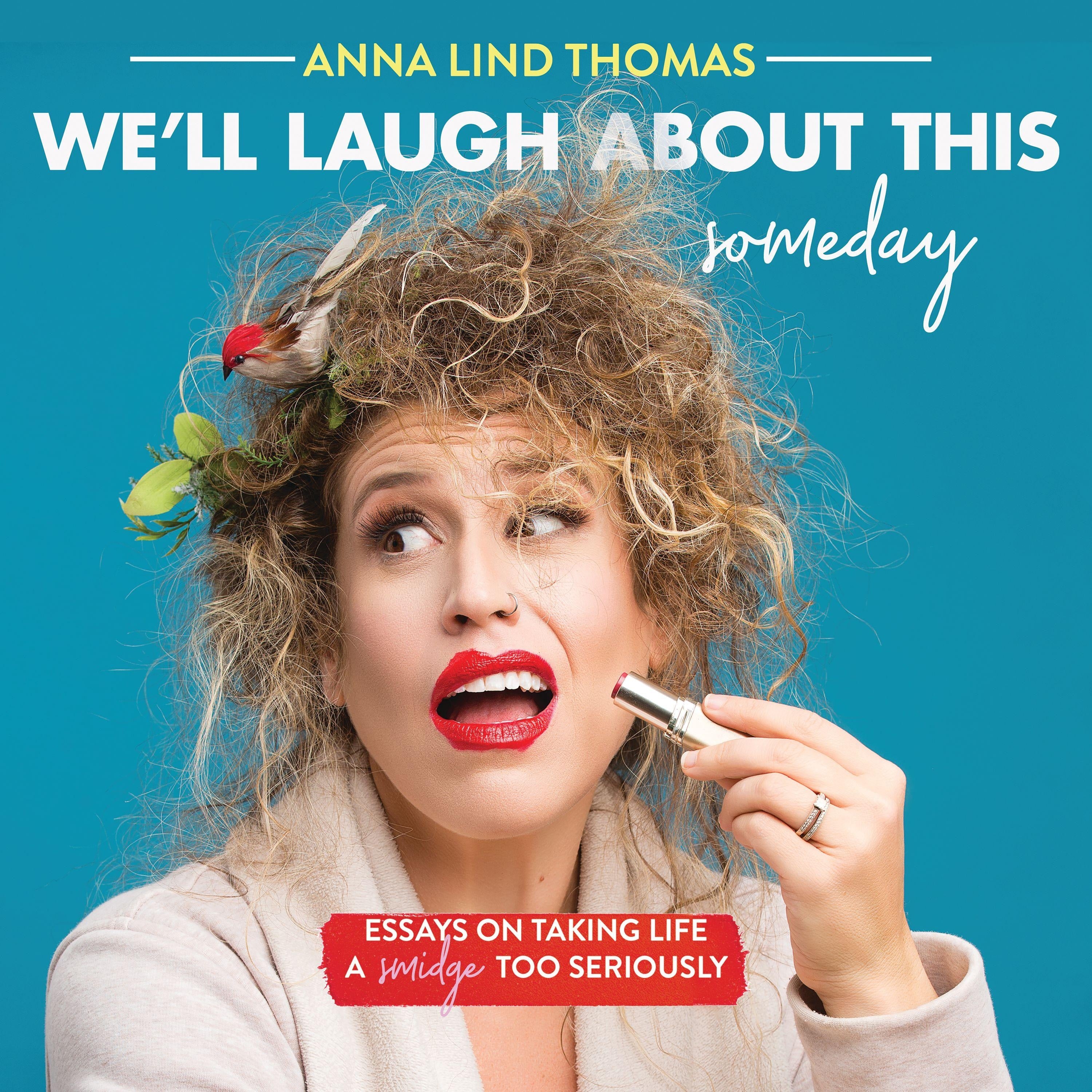 We'll Laugh About This (Someday)