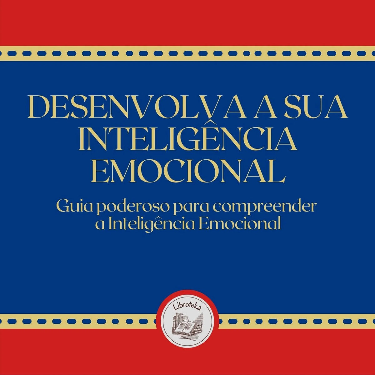 Desenvolva A Sua Inteligência Emocional