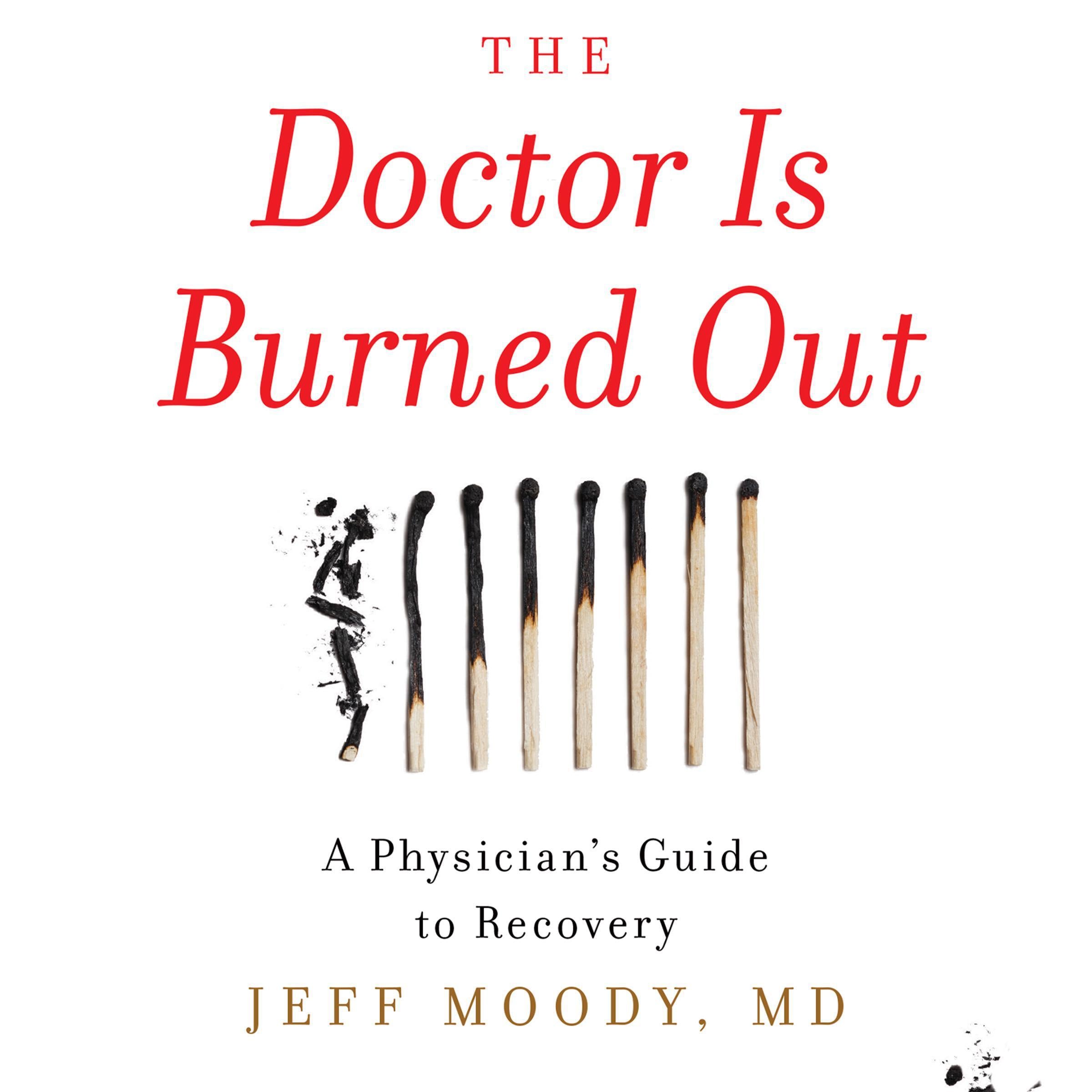 The Doctor Is Burned Out