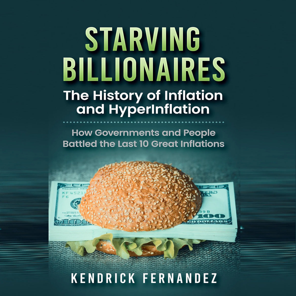 Starving Billionaires: The History of Inflation and HyperInflation