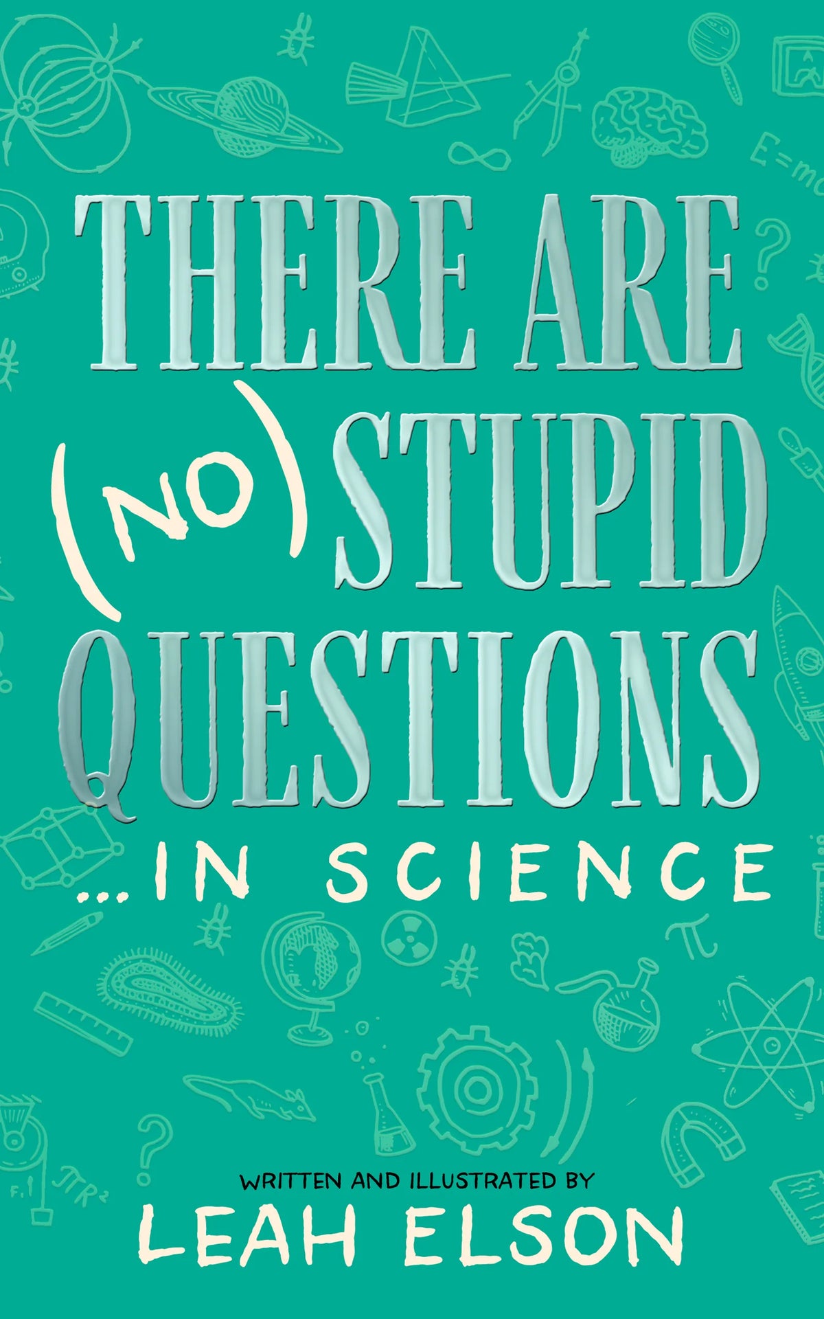 There Are (No) Stupid Questions … in Science