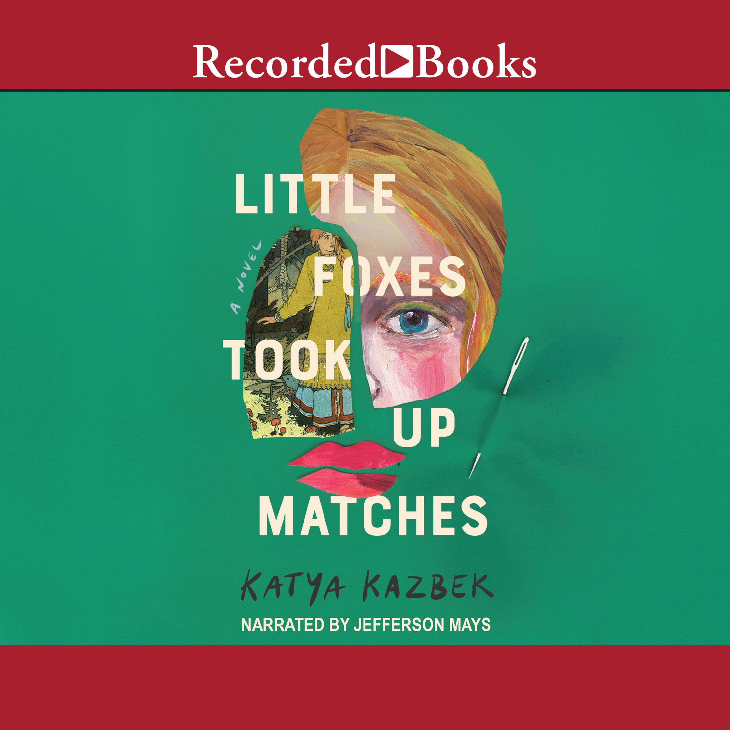 Little Foxes Took Up Matches
