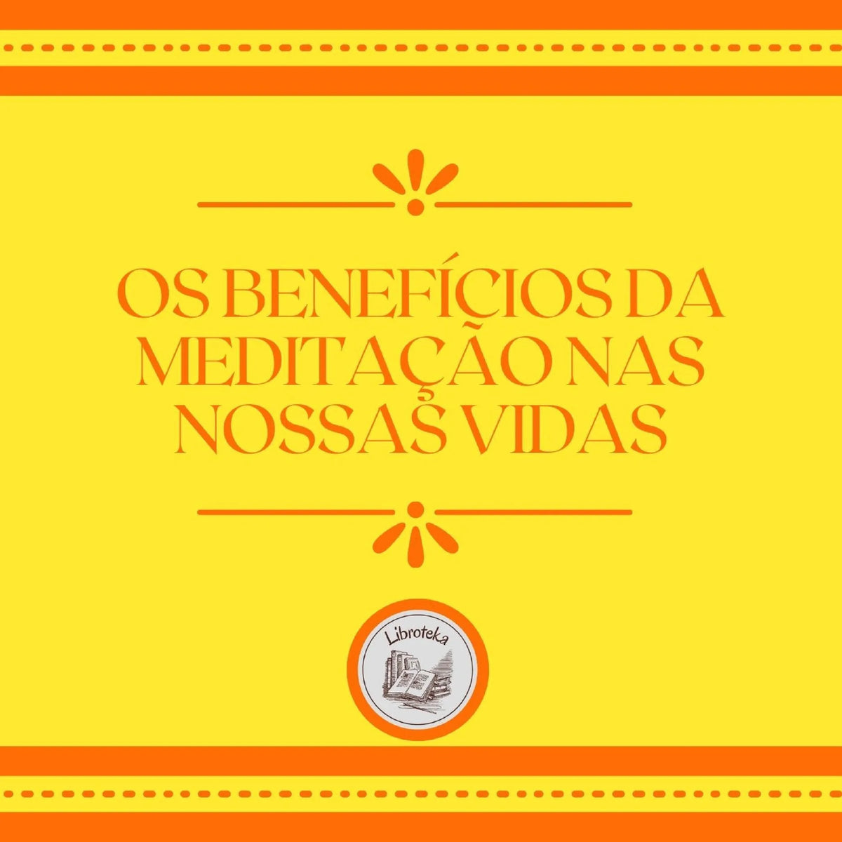 Os benefícios da meditação nas nossas vidas