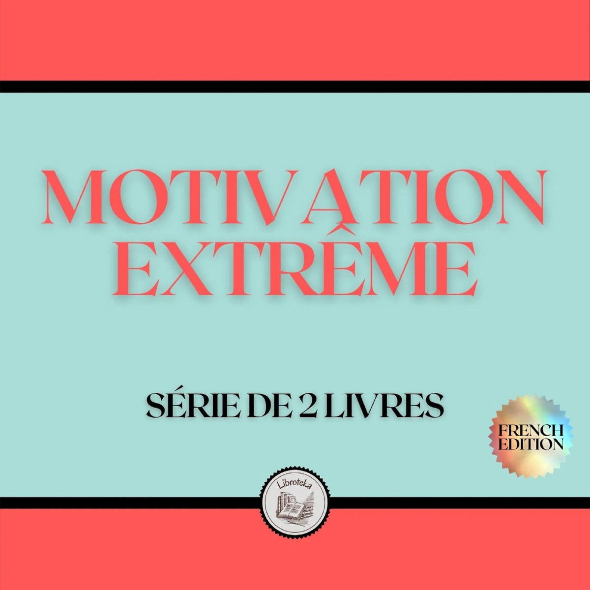 MOTIVATION EXTRÊME (SÉRIE DE 2 LIVRES)