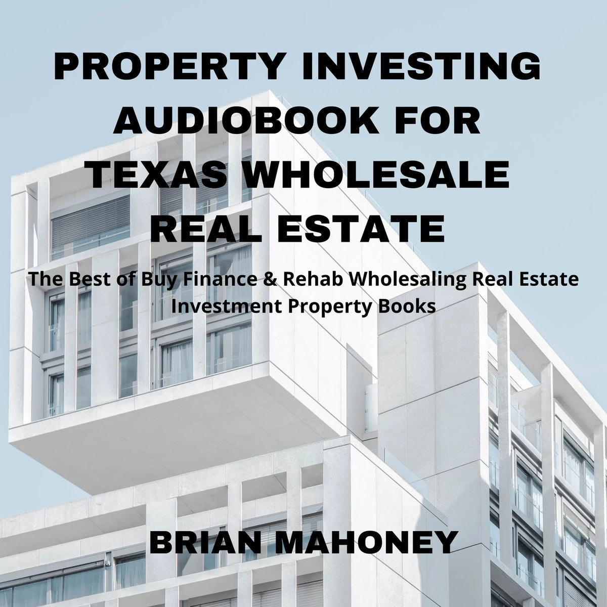 Property Investing Audiobook for Texas Wholesale Real Estate