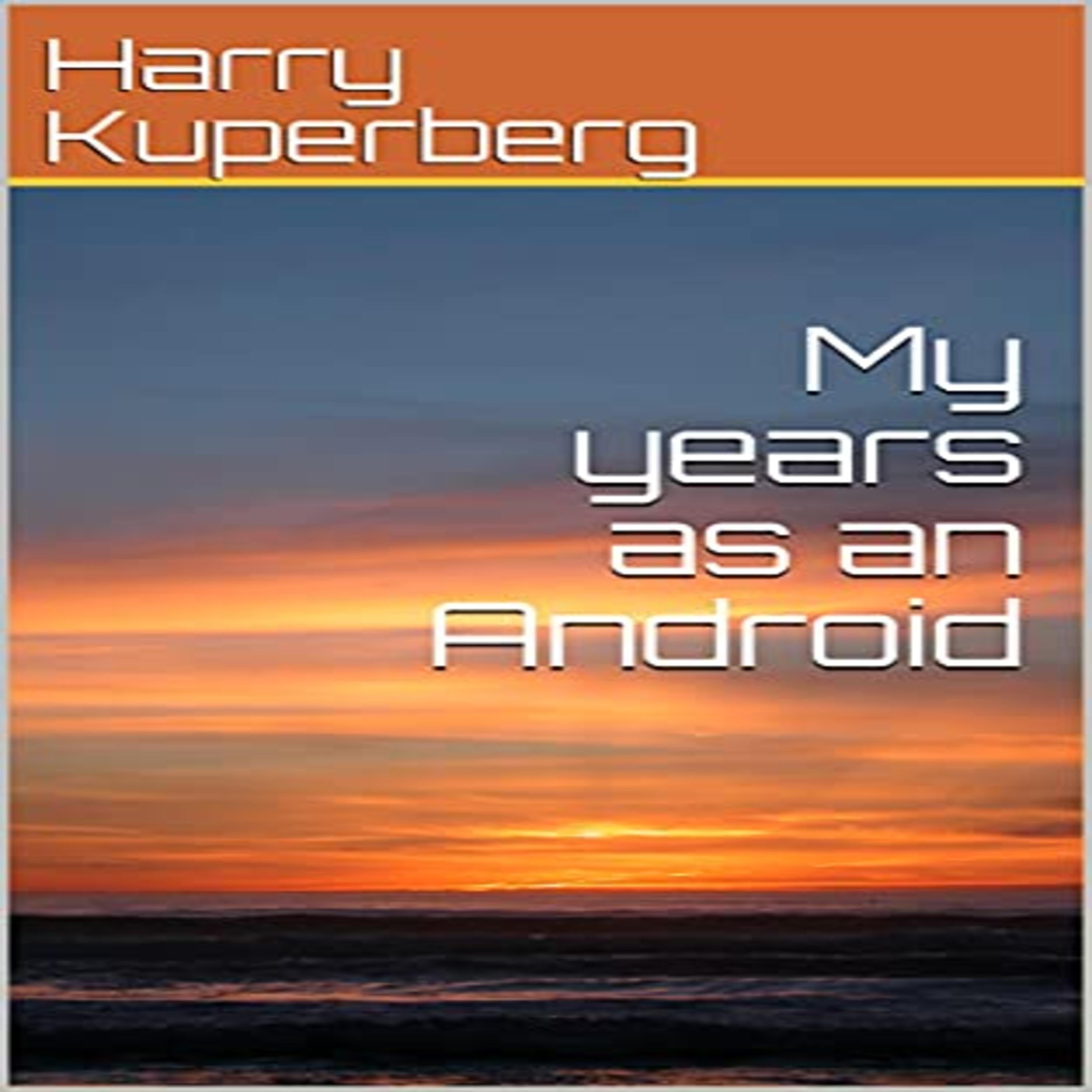 My years as an Android