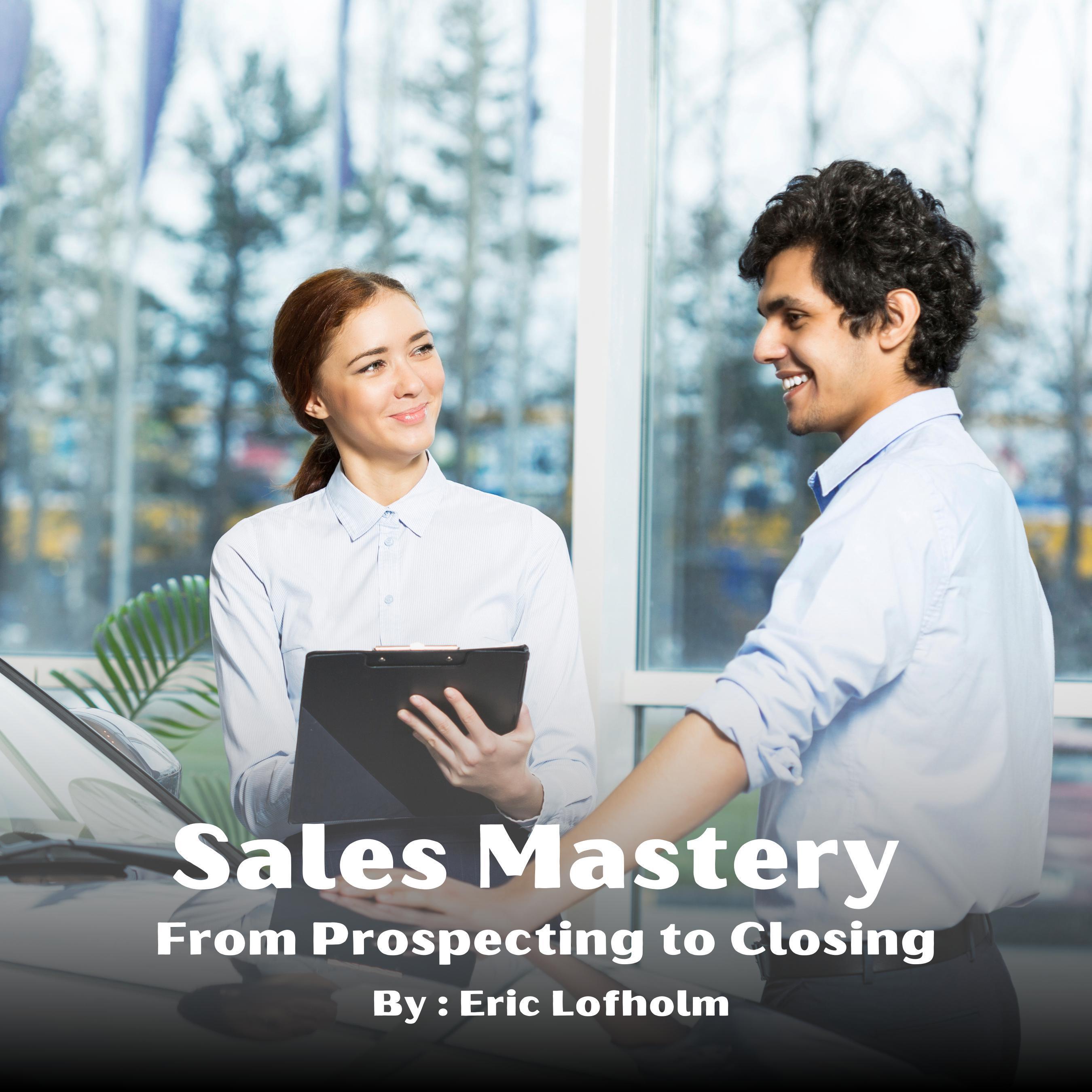 Sales Mastery Program -  From Prospecting to Closing