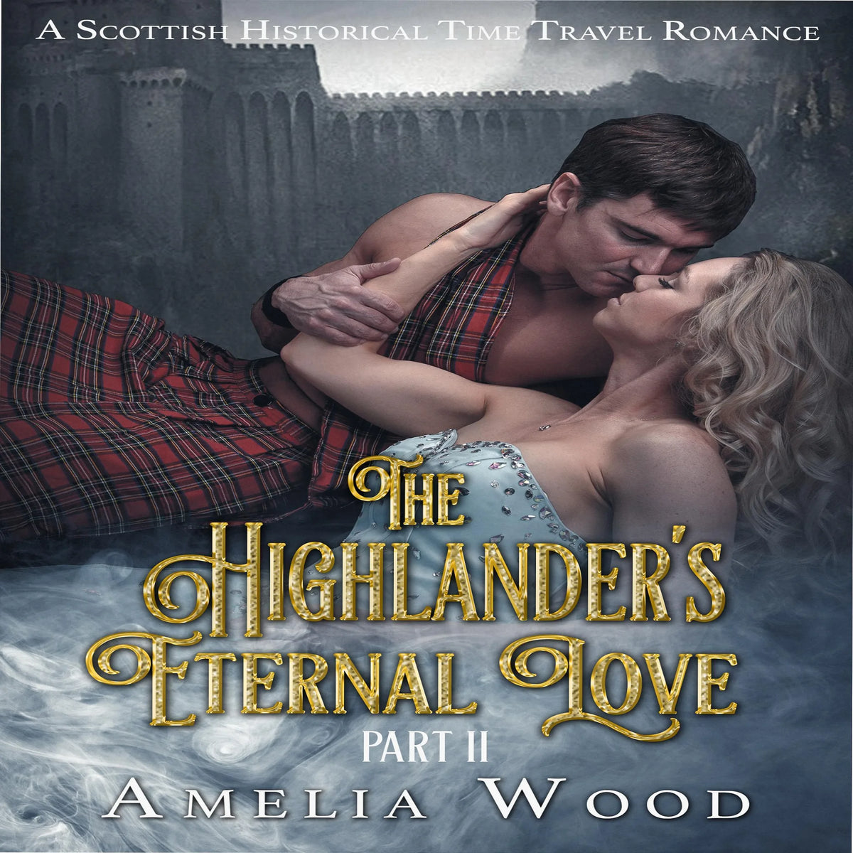 The Highlander's Eternal Love Part 2