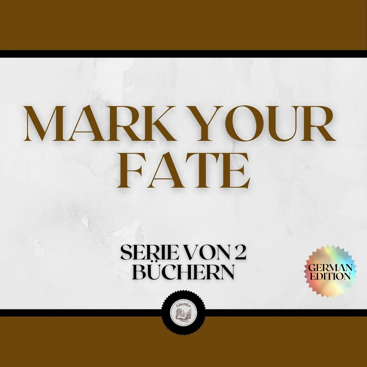 MARK YOUR FATE (SERIE VON 2 BÜCHERN)