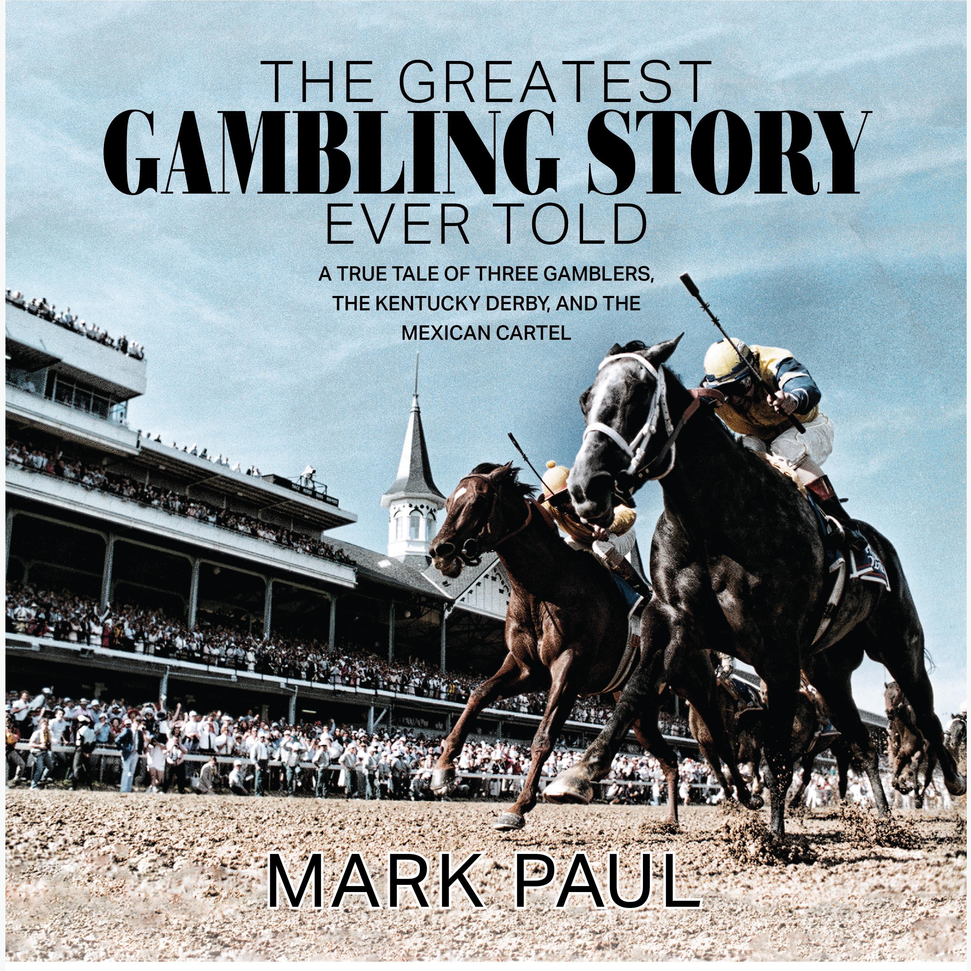 The Greatest Gambling Story Ever Told