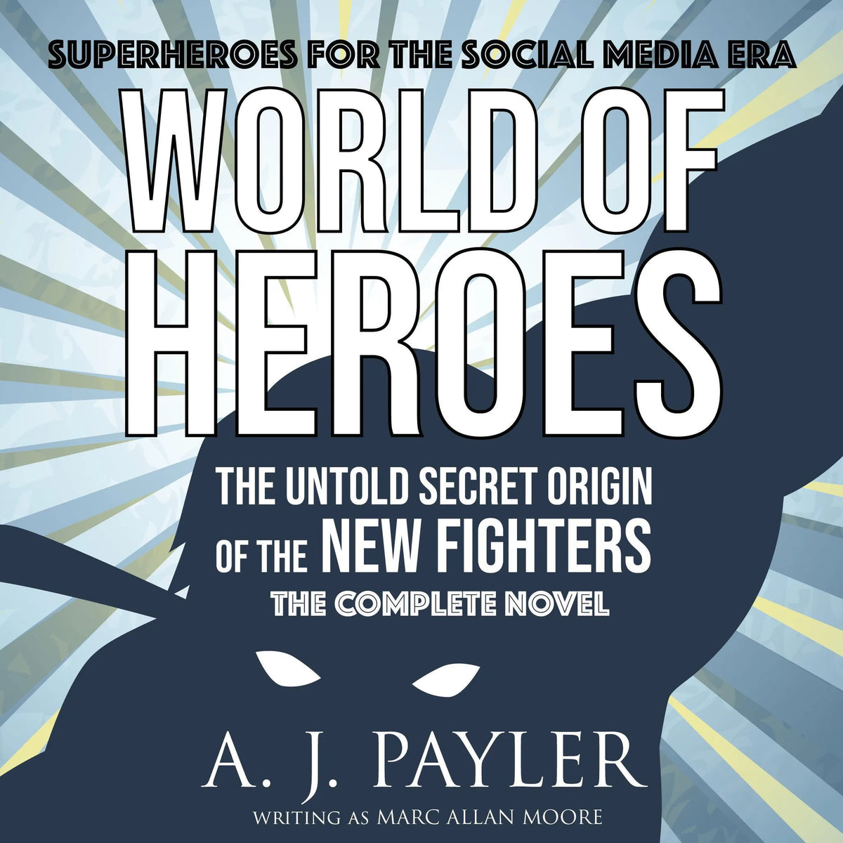 World of Heroes: The Untold Secret Origin of the New Fighters